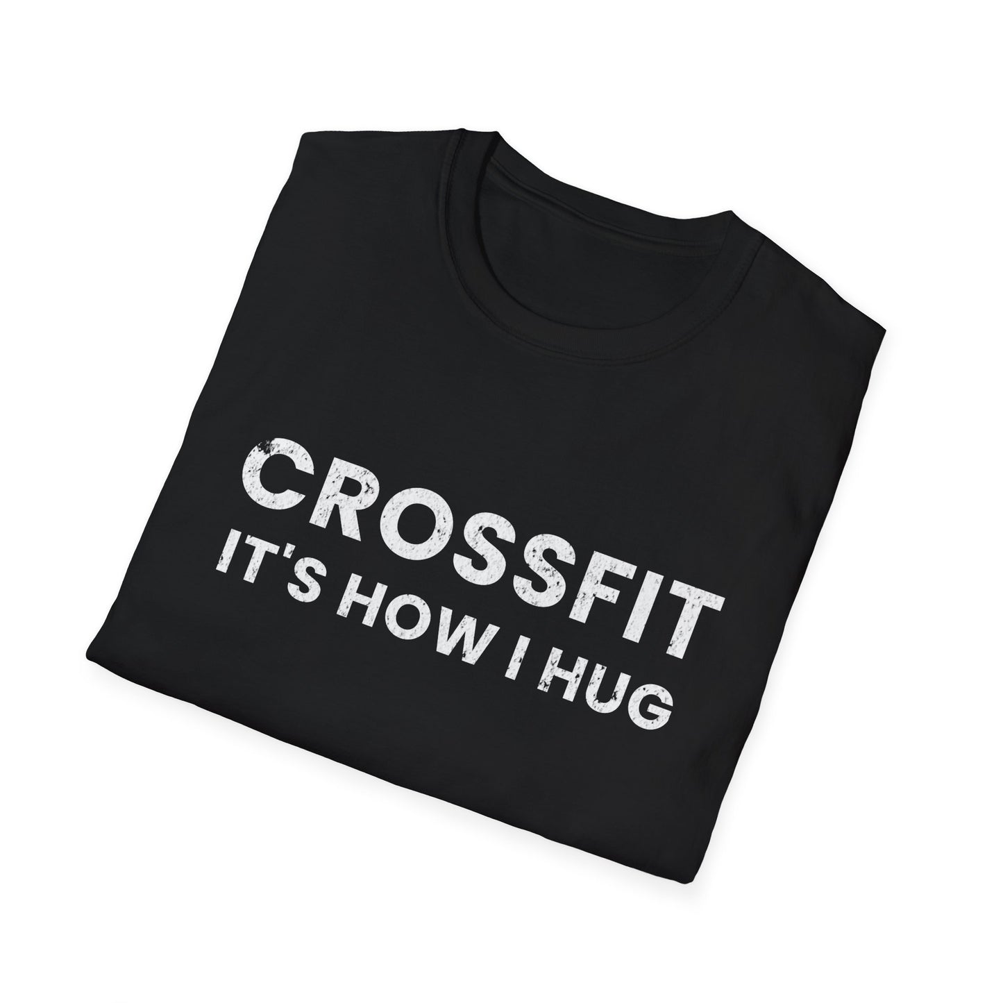 Crossfit is How I Hug Fitness T-shirt