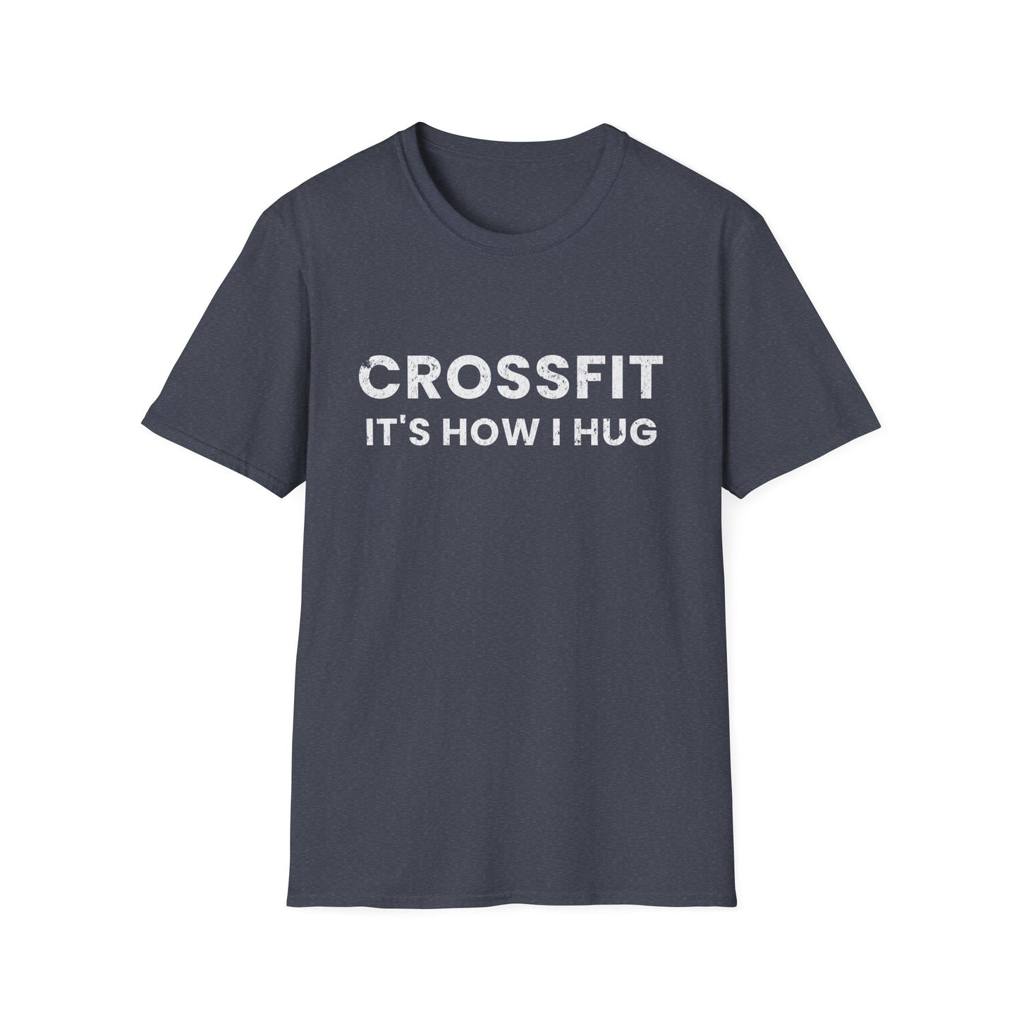Crossfit is How I Hug Fitness T-shirt