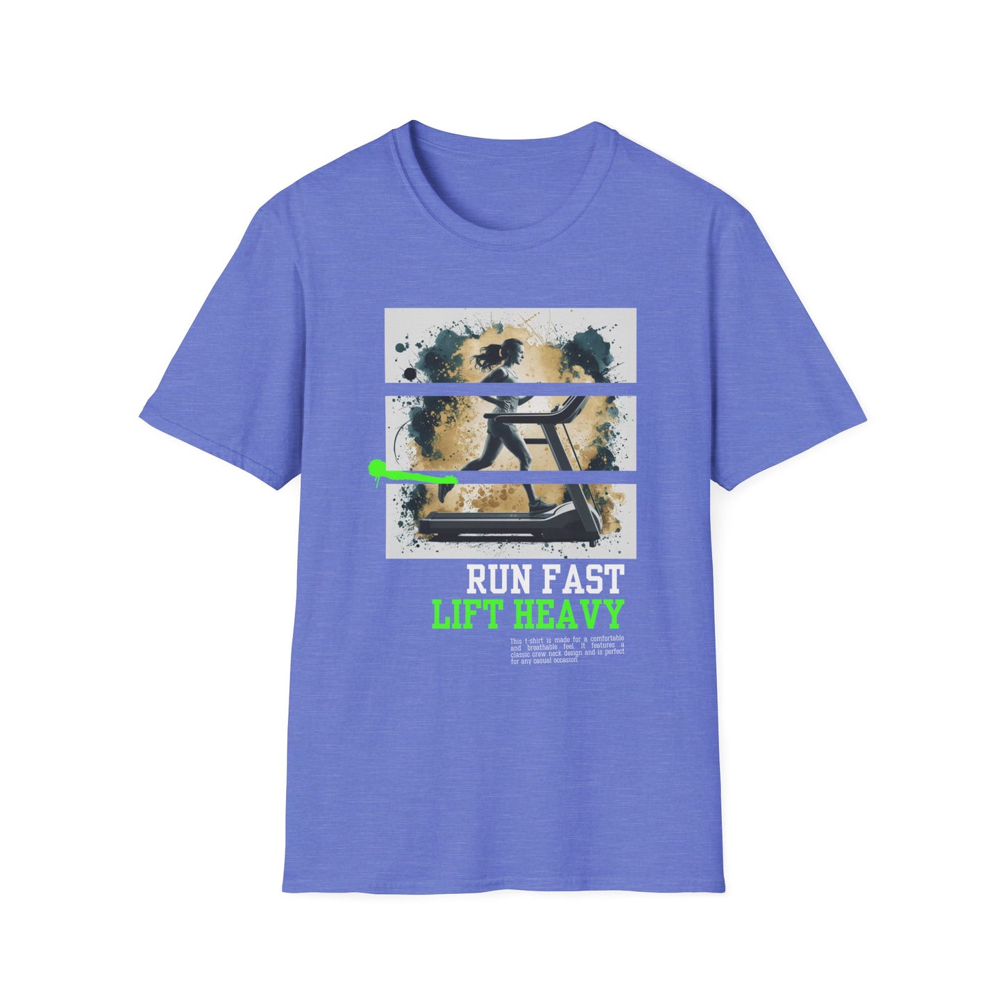 Run Fast Lift Heavy Gym Treadmill T-Shirt
