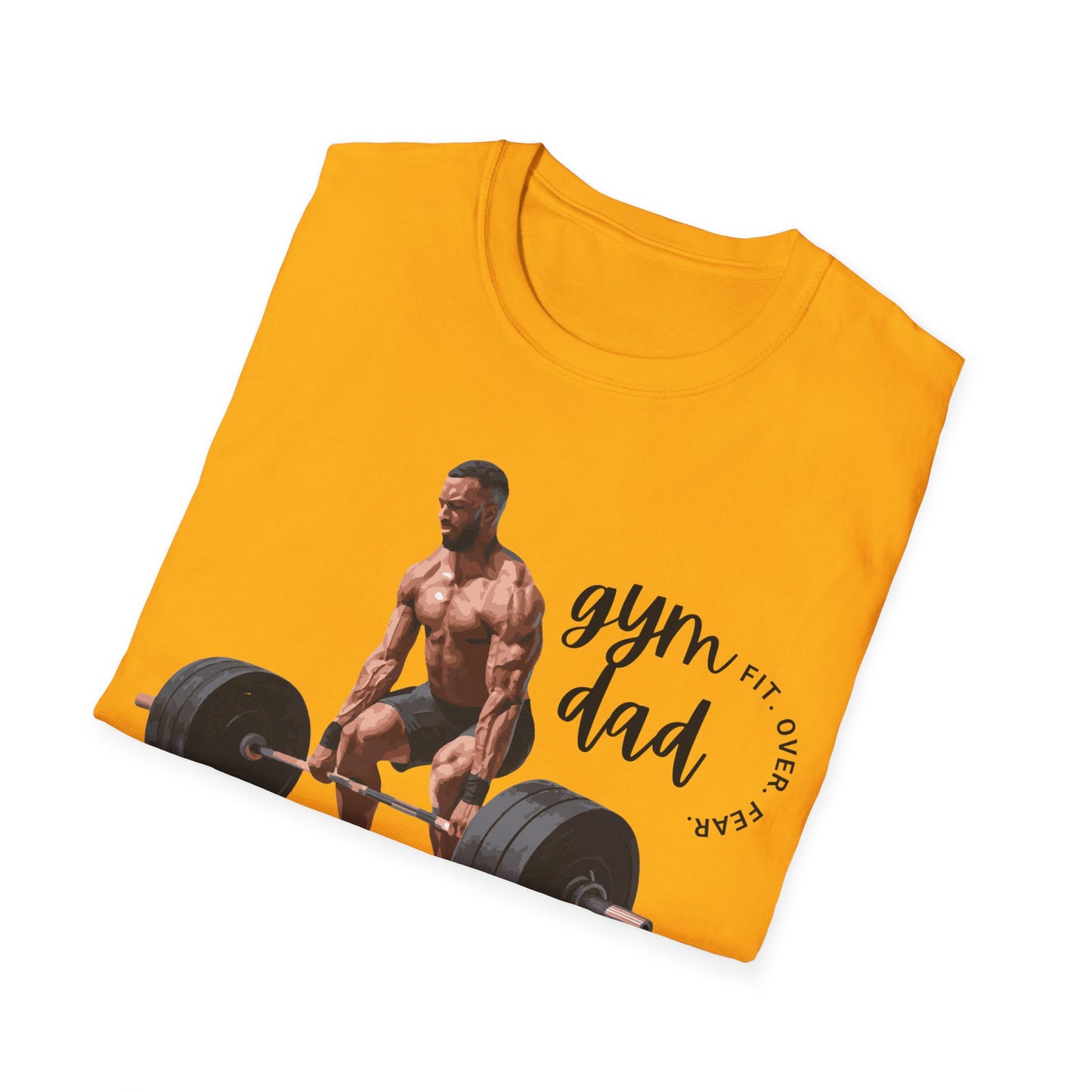 Gym Dad Fit Over Fear Gym T-shirt