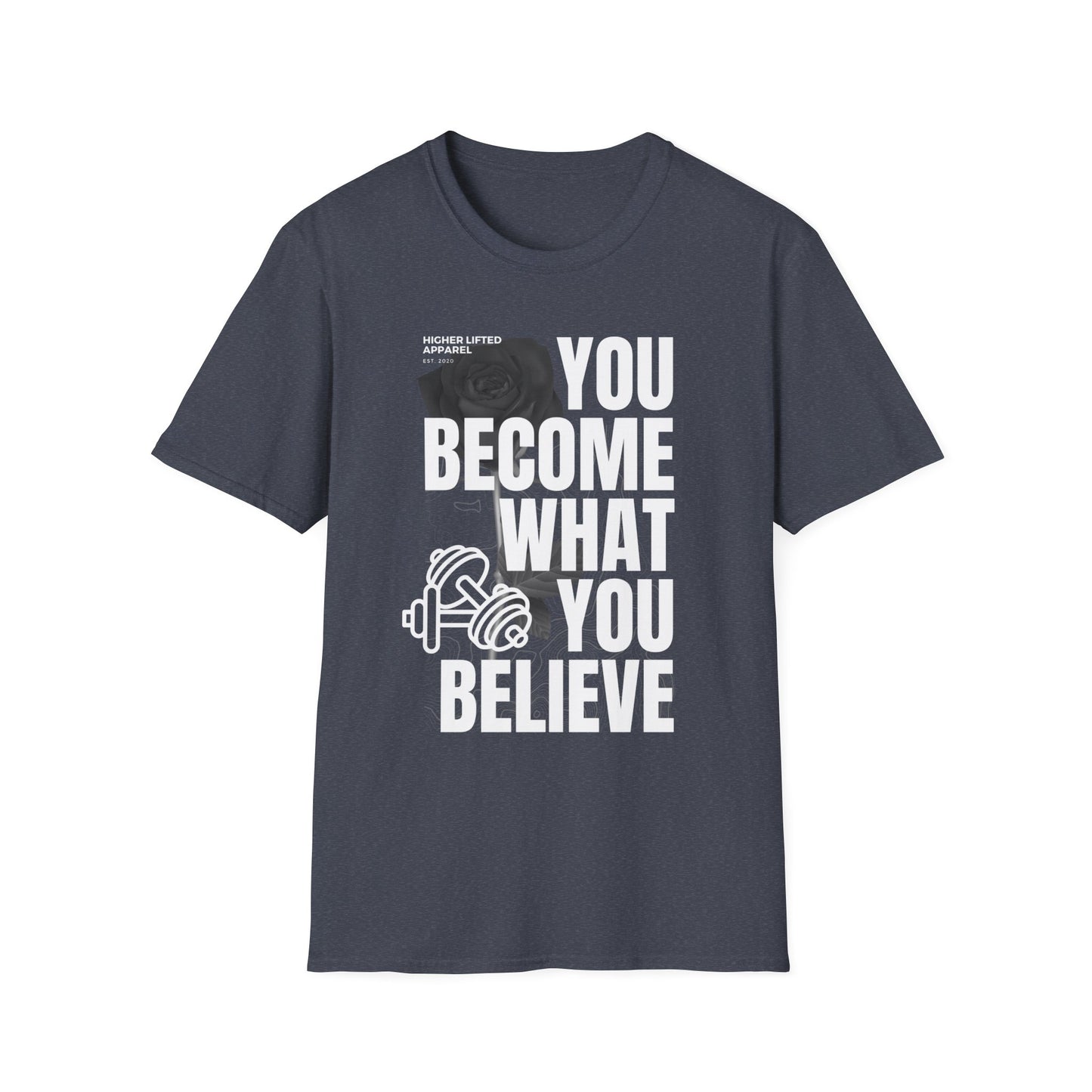 You Become What You Believe Gym T-shirt