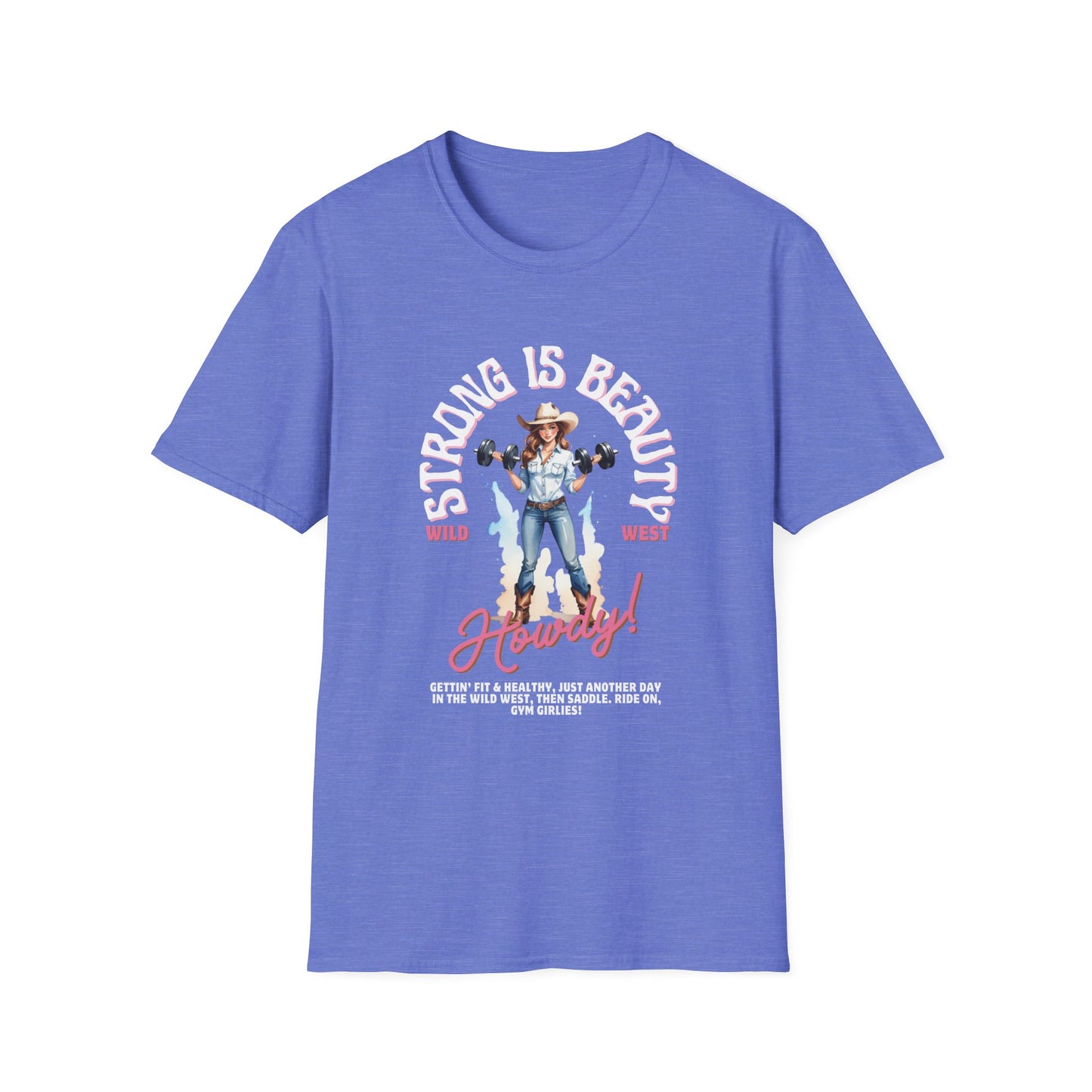 Strong is Beauty Howdy Gym T-Shirt