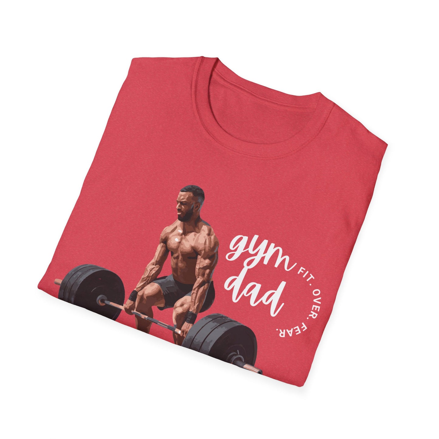 Gym Dad Fit Over Fear Gym T-shirt