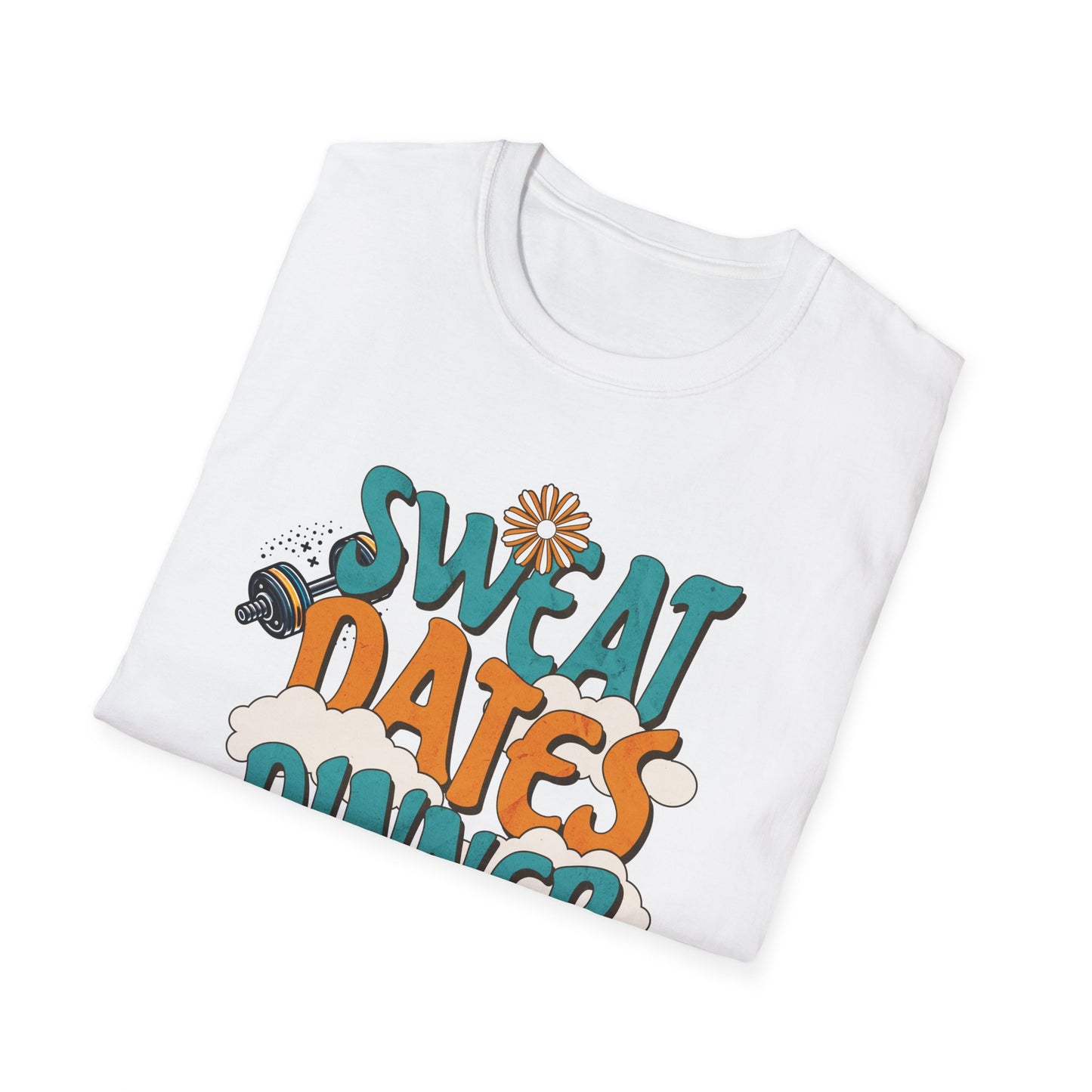 Couples Fitness T-Shirt - Sweat Dates over Dinner Dates Unisex Softstyle