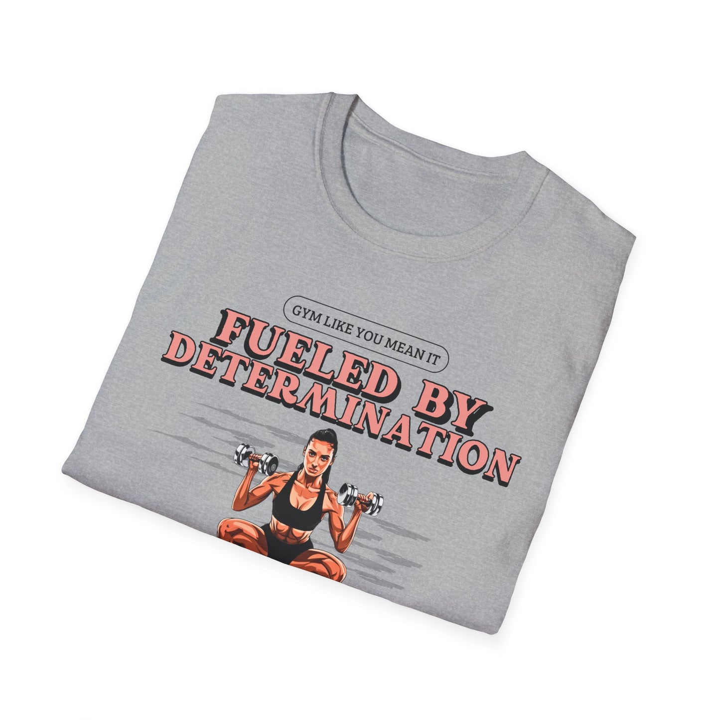 Fueled By Determination Gym T-Shirt