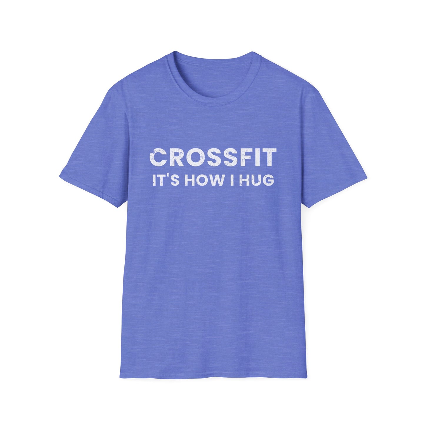 Crossfit is How I Hug Fitness T-shirt