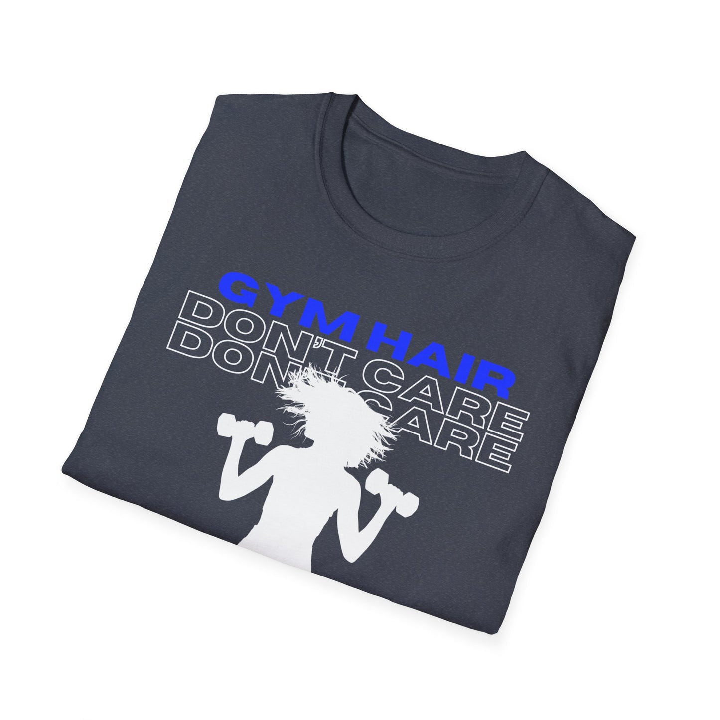 Gym Hair Don't Care Gym T-Shirt