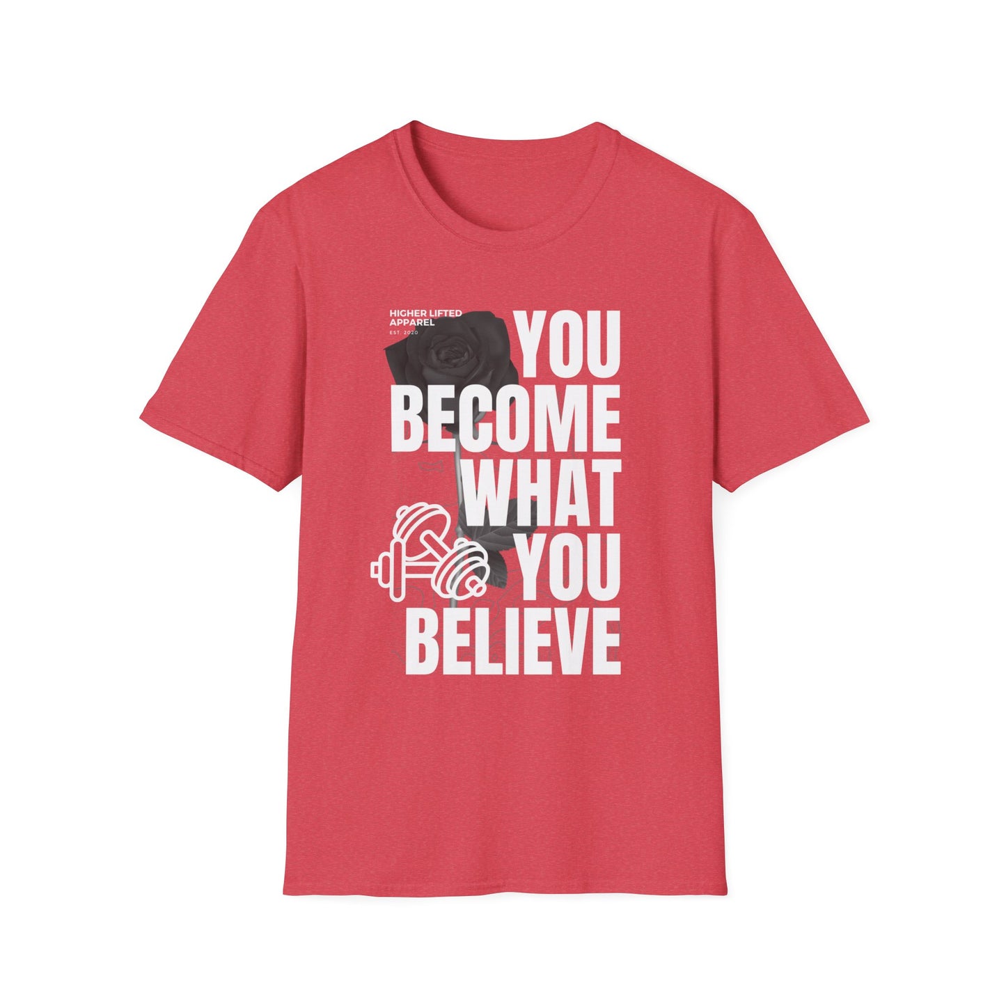 You Become What You Believe Gym T-shirt