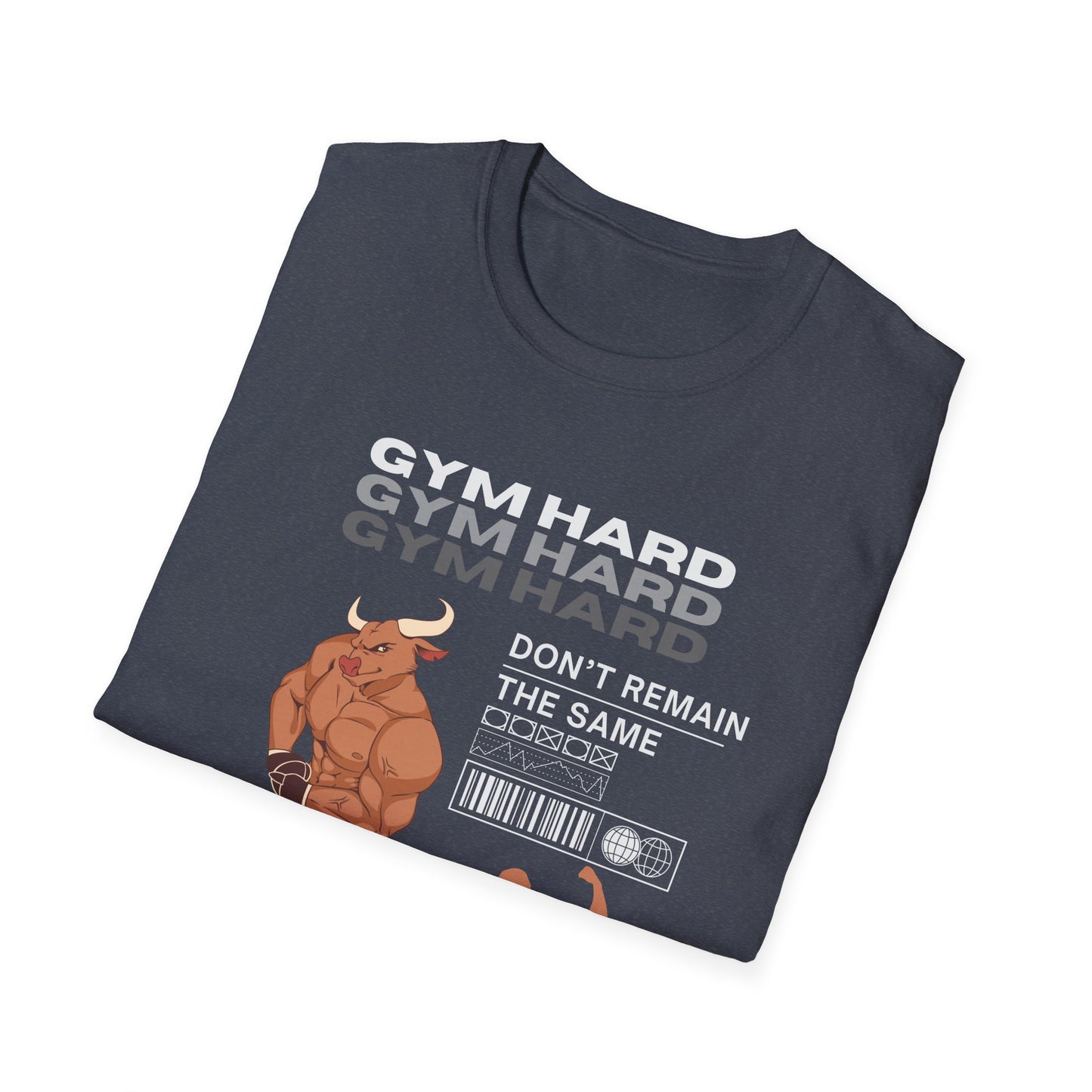 Gym Hard Don't Remain the Same Gym T-Shirt