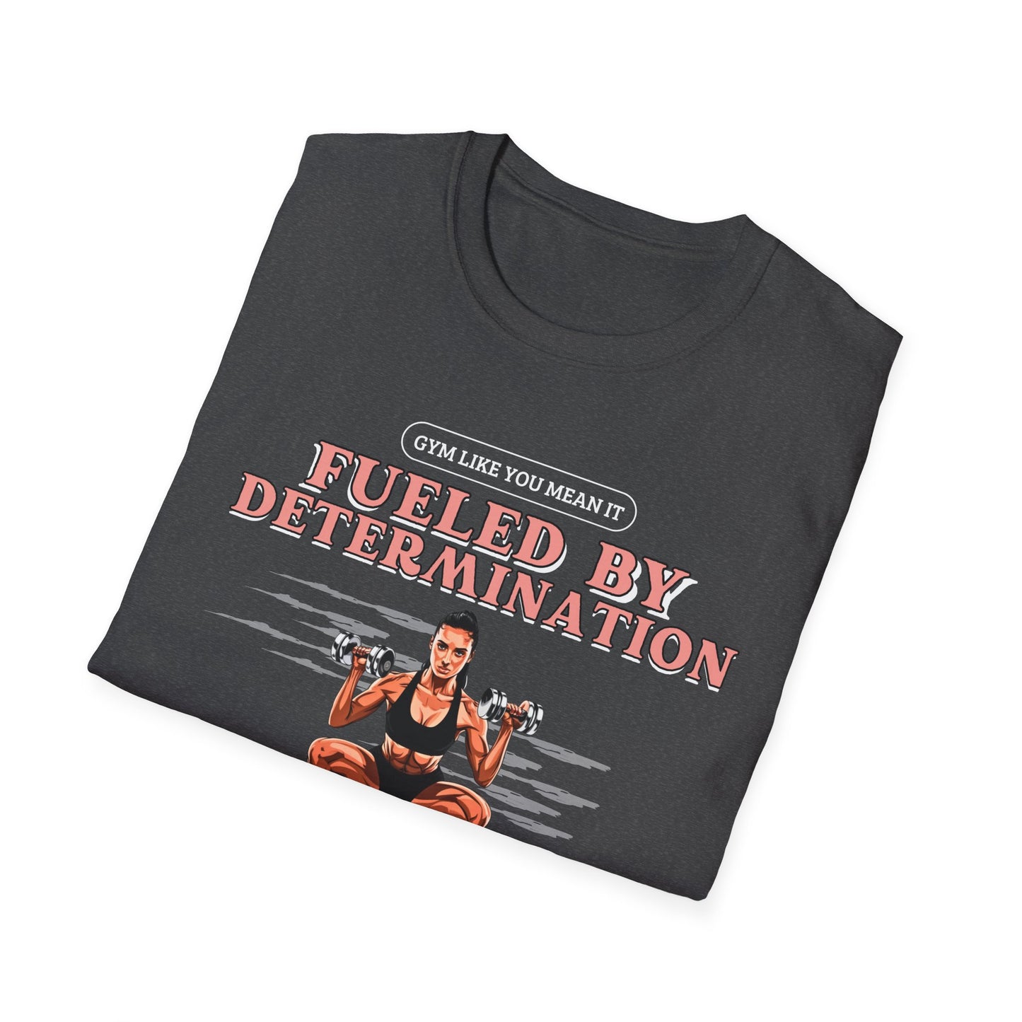 Fueled By Determination Gym T-Shirt