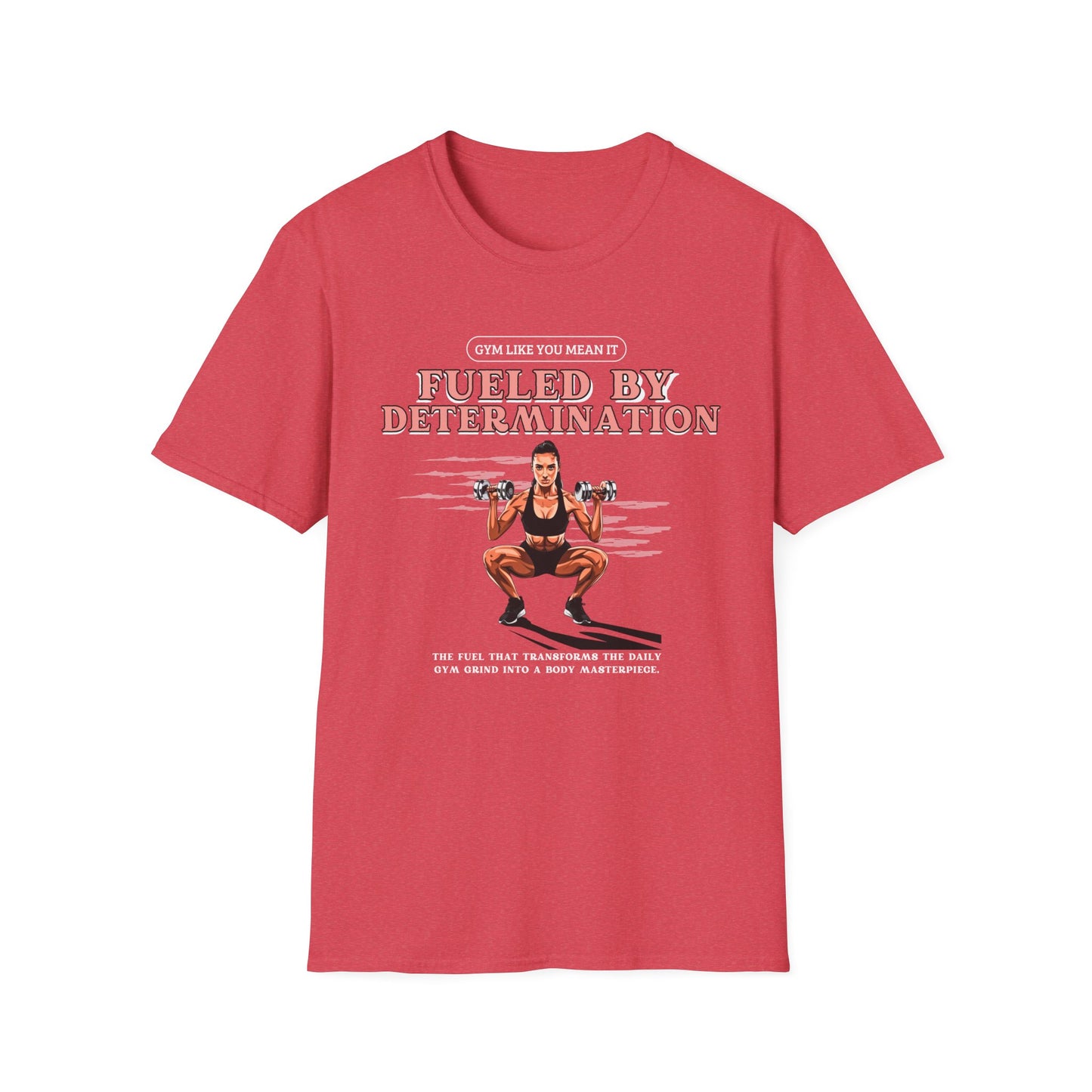 Fueled By Determination Gym T-Shirt