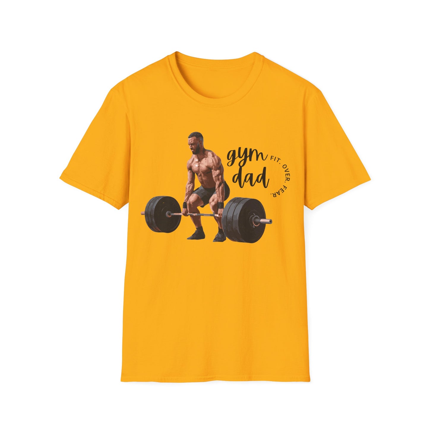 Gym Dad Fit Over Fear Gym T-shirt