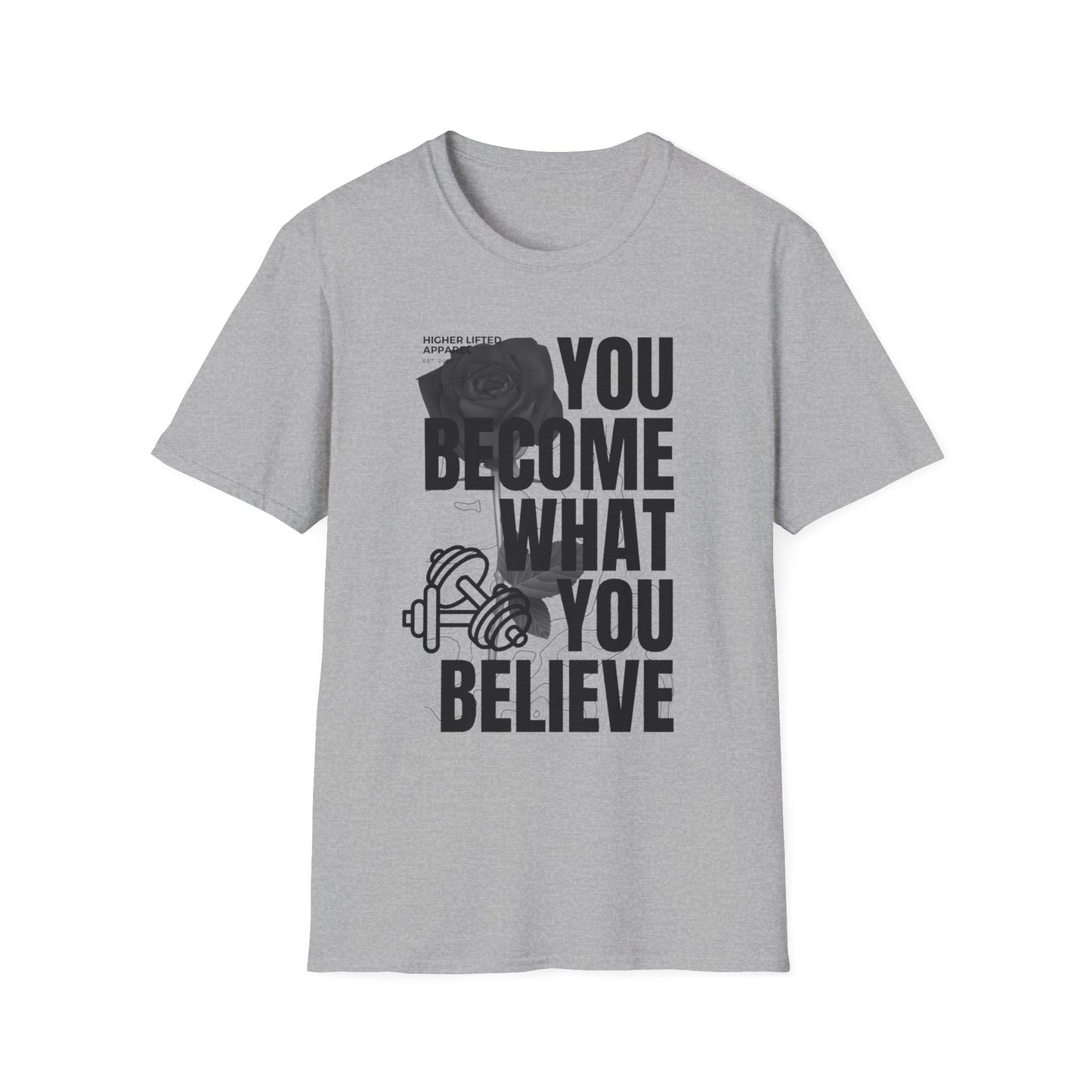 You Become What You Believe Gym T-shirt