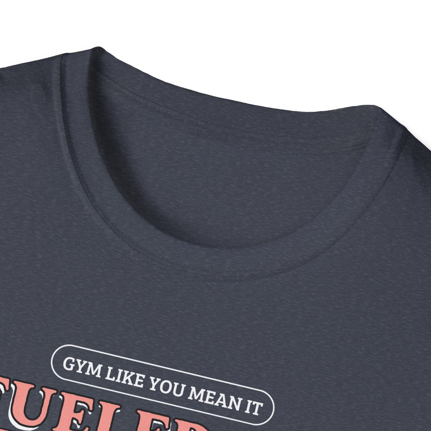 Fueled By Determination Gym T-Shirt