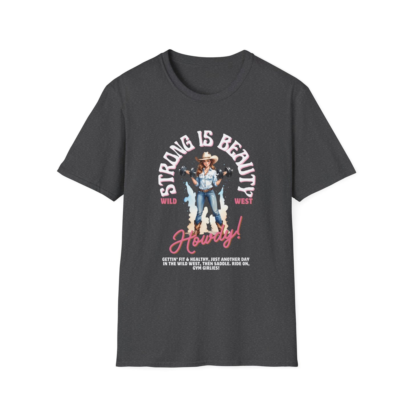 Strong is Beauty Howdy Gym T-Shirt