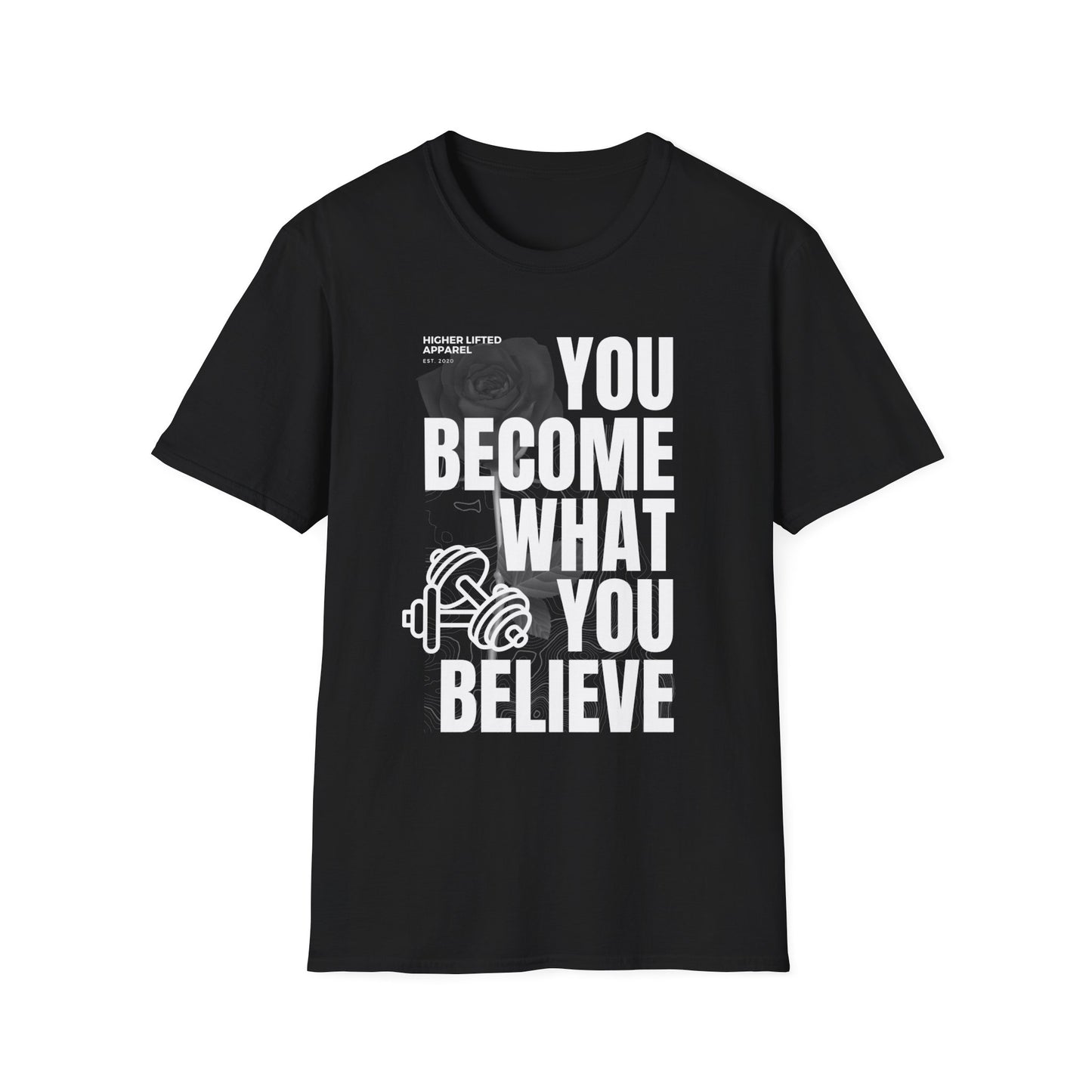 You Become What You Believe Gym T-shirt