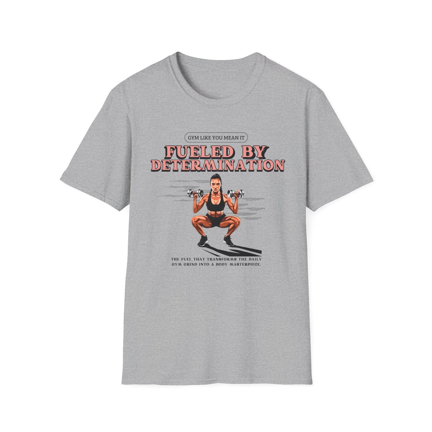 Fueled By Determination Gym T-Shirt
