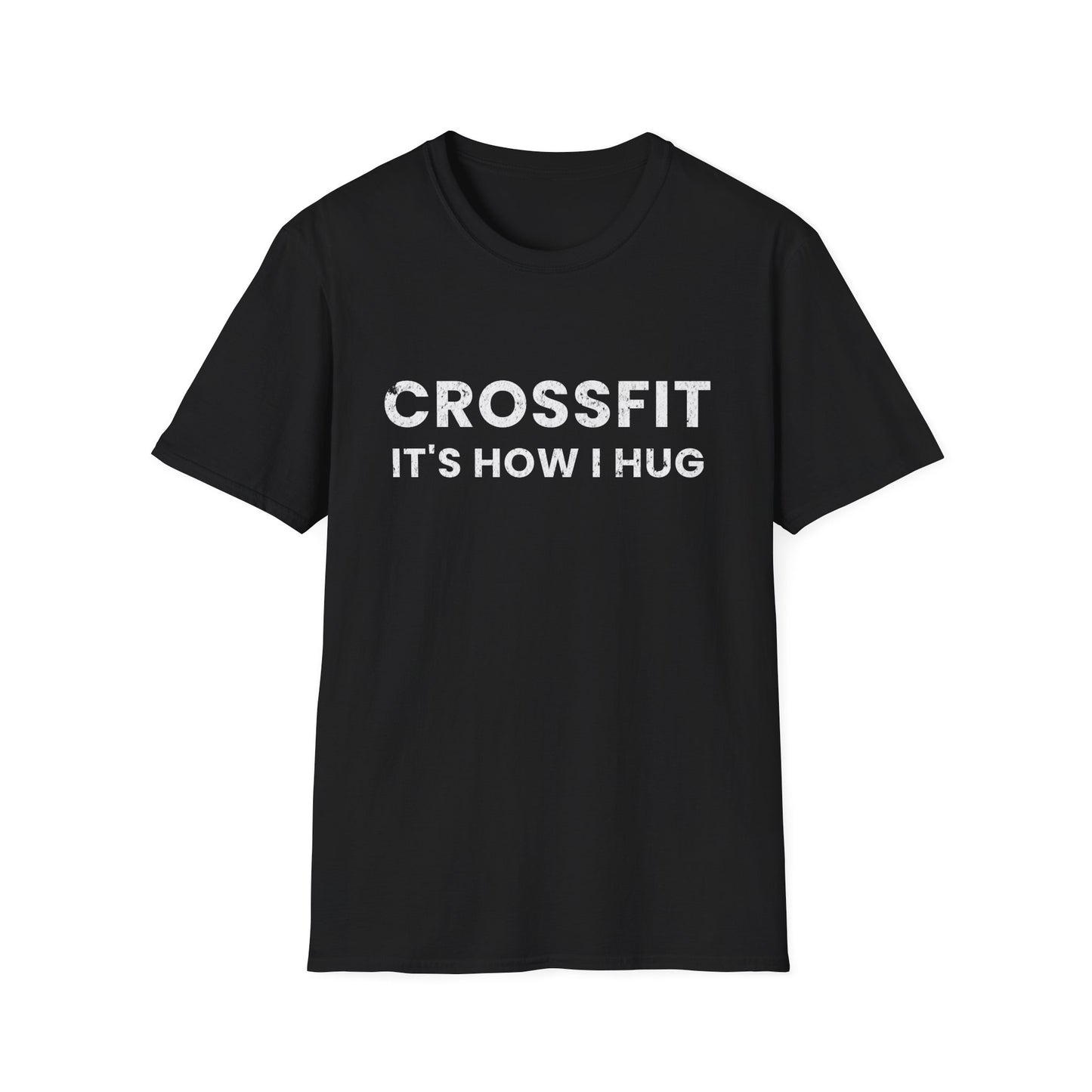 Crossfit is How I Hug Fitness T-shirt