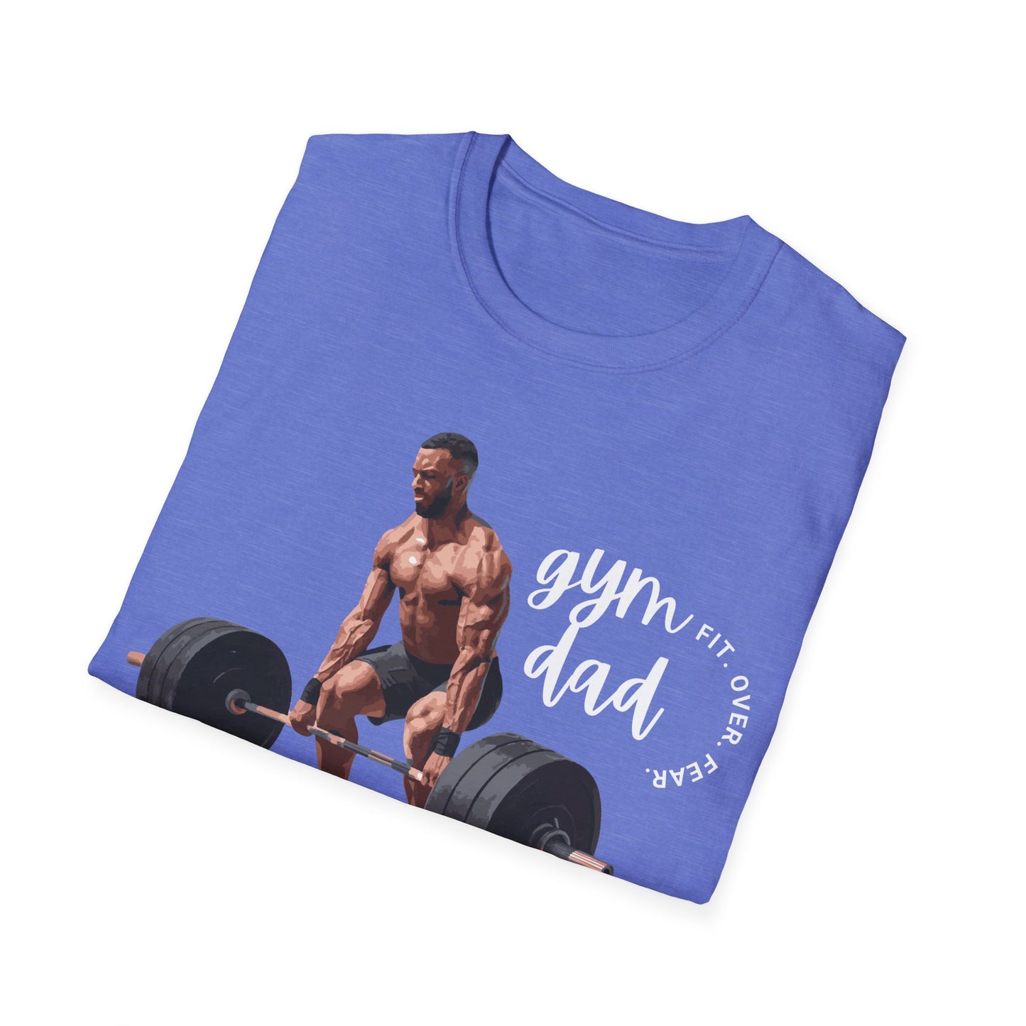Gym Dad Fit Over Fear Gym T-shirt