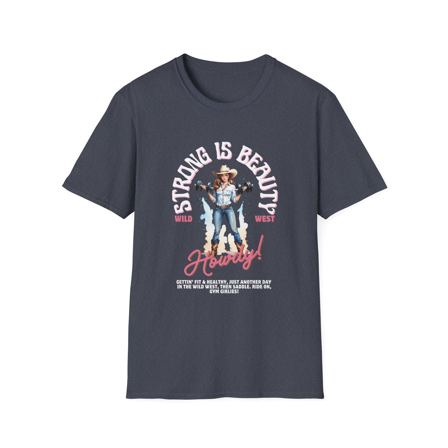 Strong is Beauty Howdy Gym T-Shirt