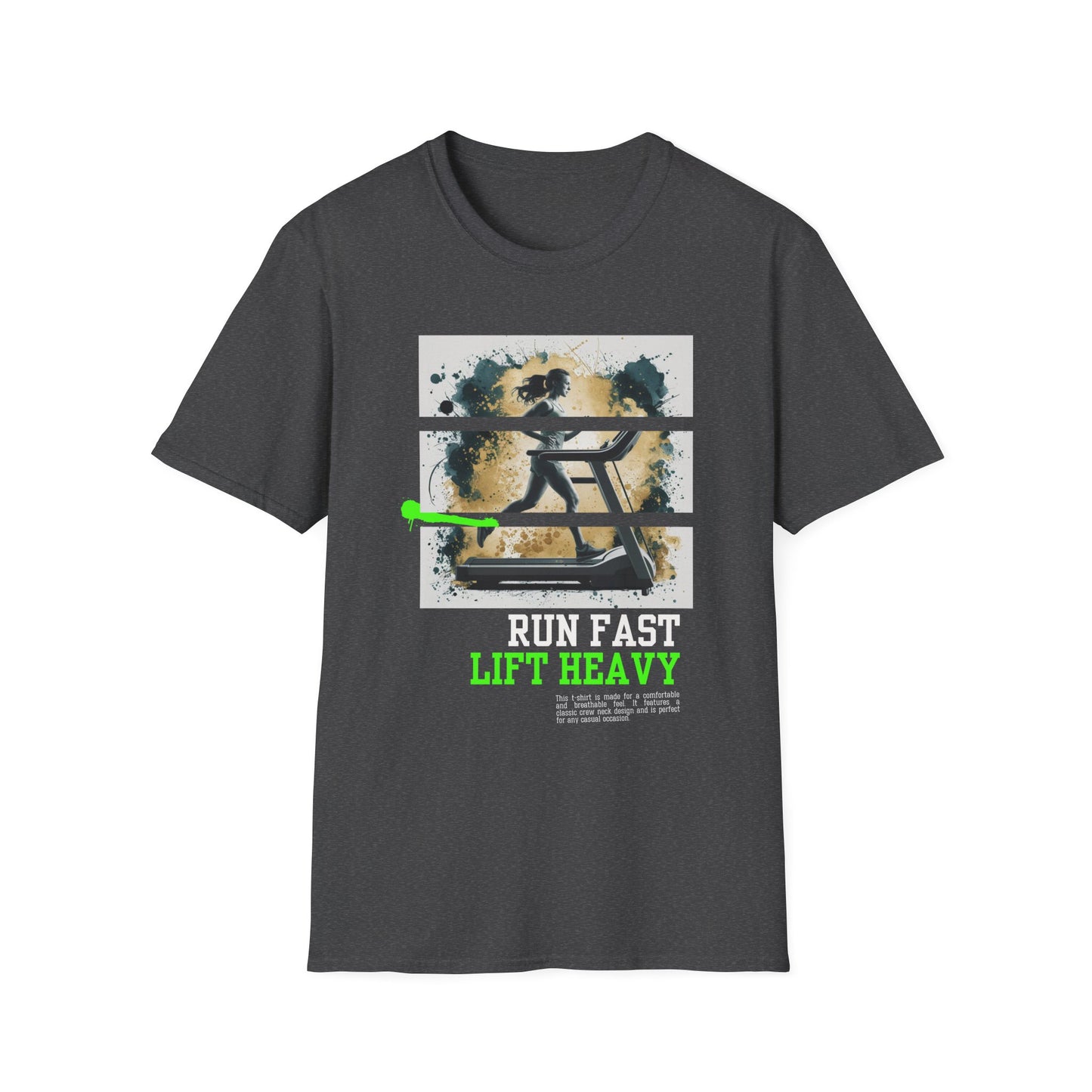 Run Fast Lift Heavy Gym Treadmill T-Shirt