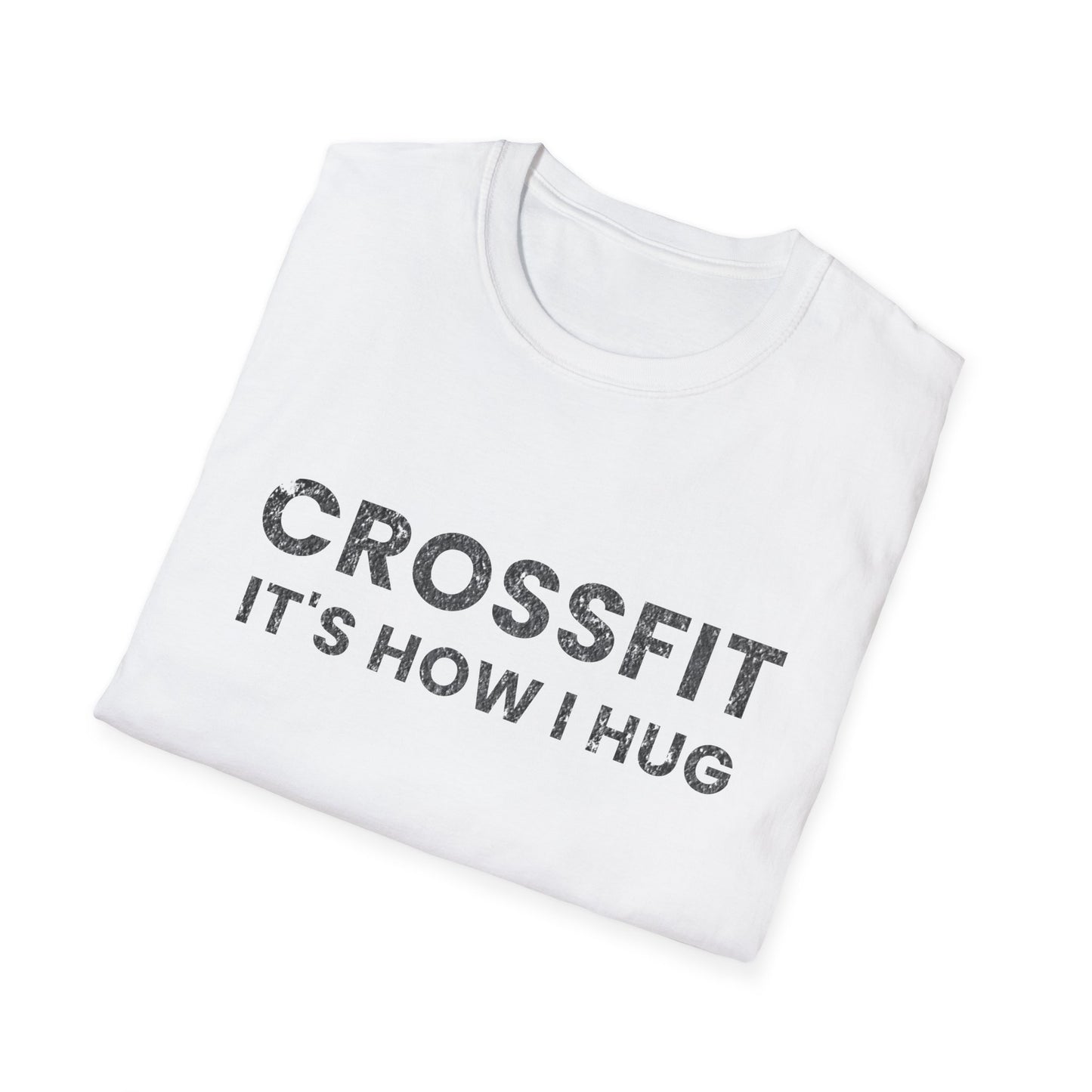 Crossfit is How I Hug Fitness T-shirt
