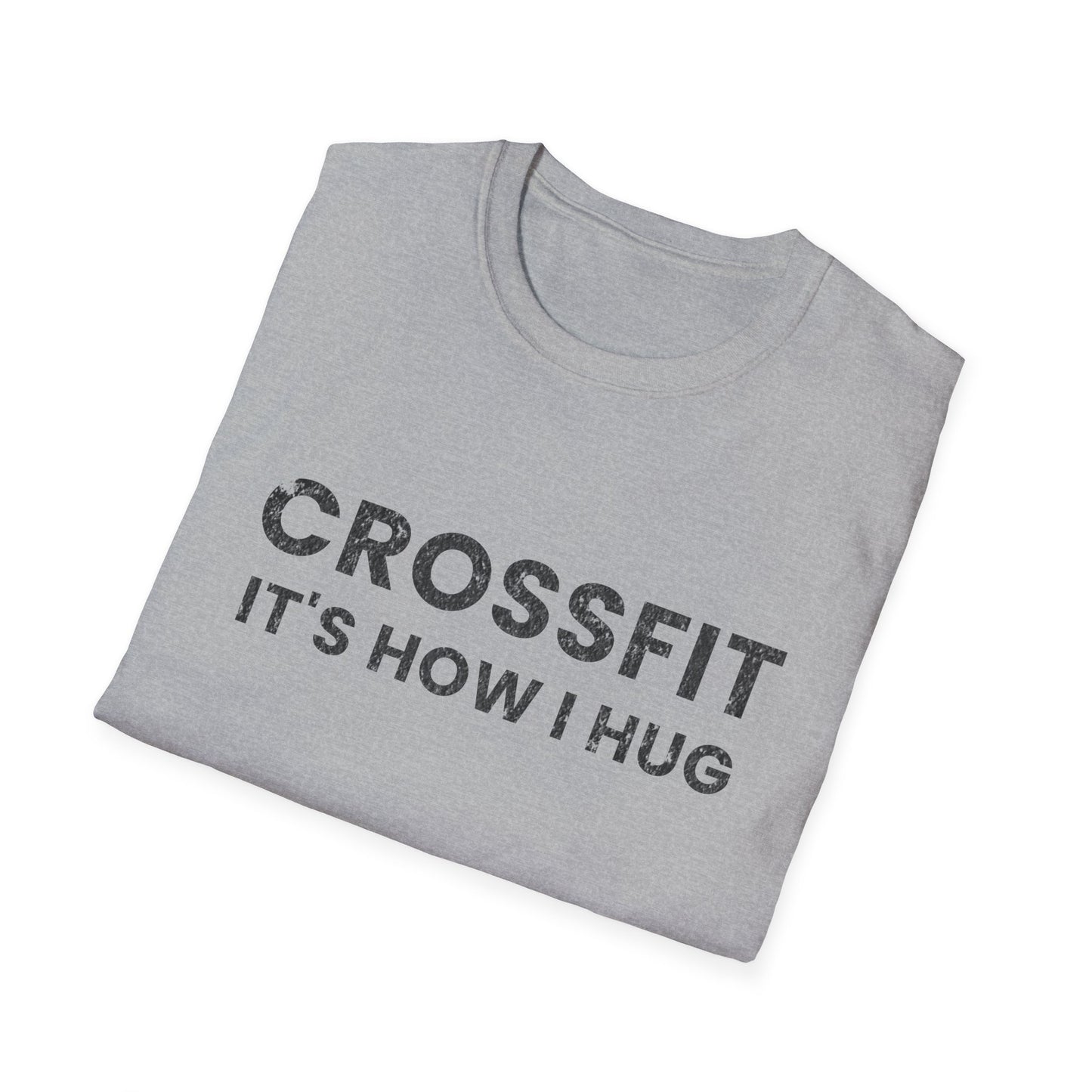 Crossfit is How I Hug Fitness T-shirt