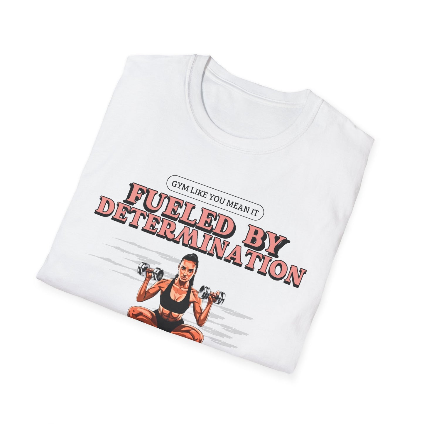 Fueled By Determination Gym T-Shirt