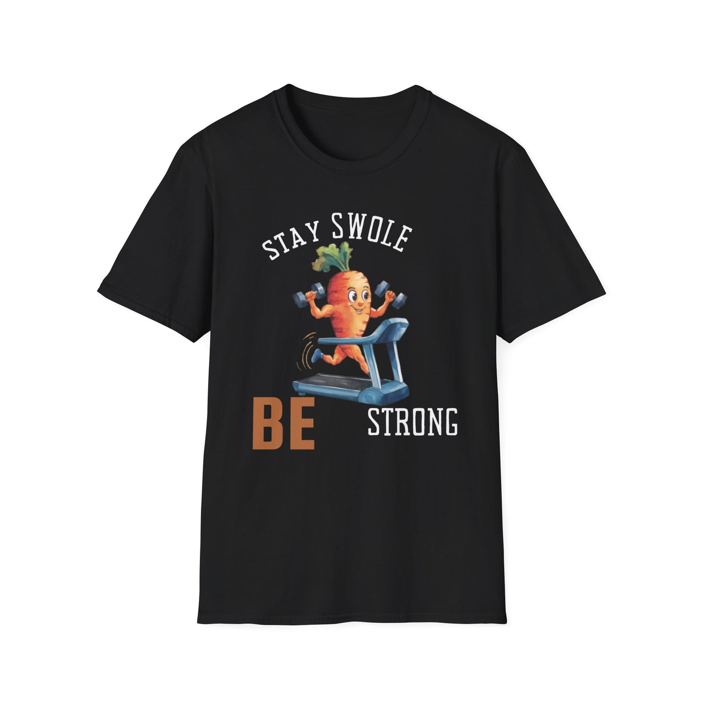 Stay Swole Be Strong Gym T-Shirt