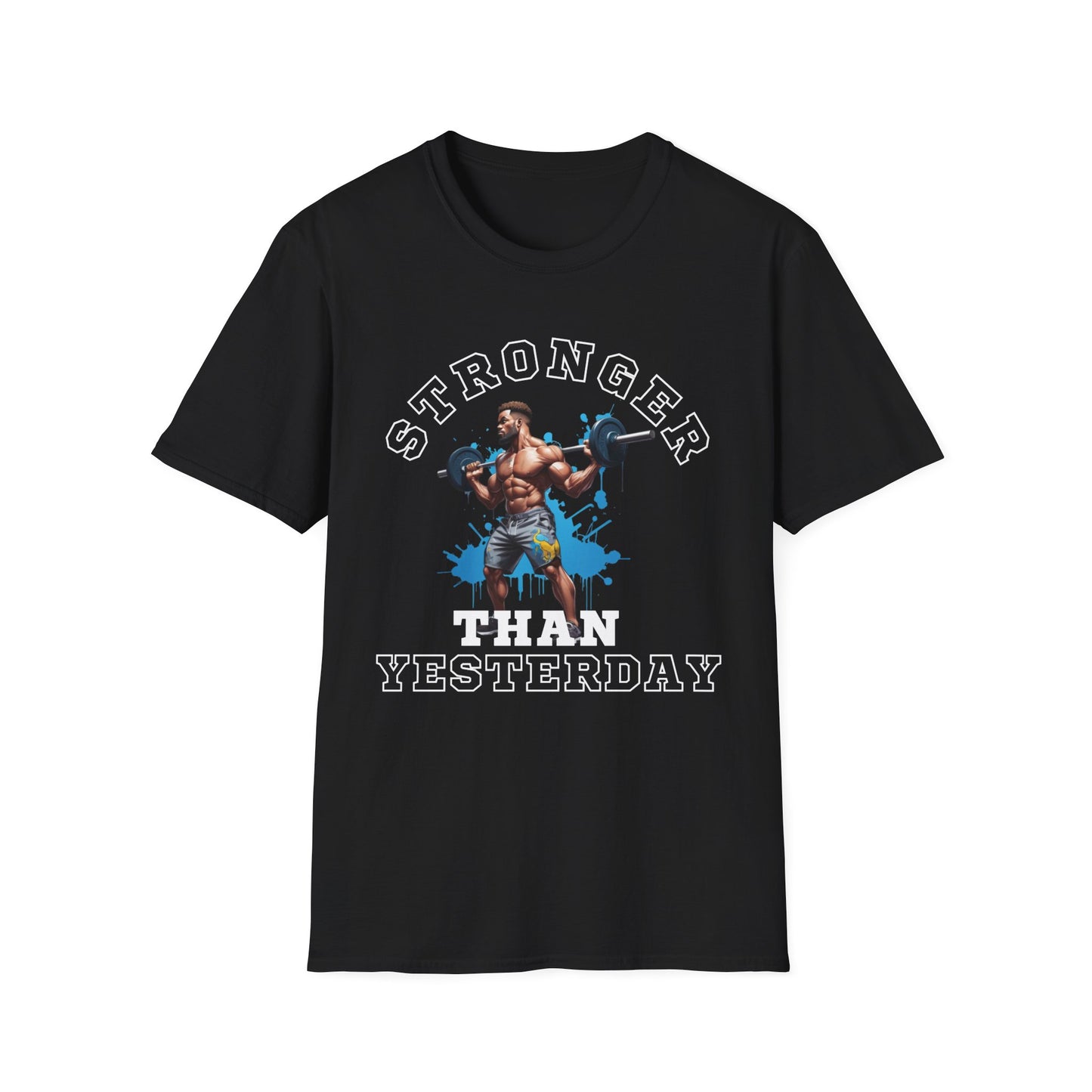 Stronger Than Yesterday Gym T-shirt