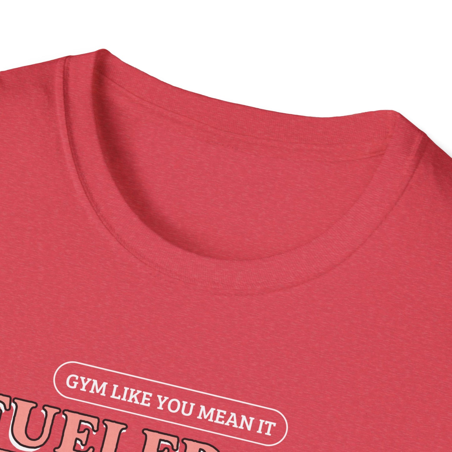 Fueled By Determination Gym T-Shirt