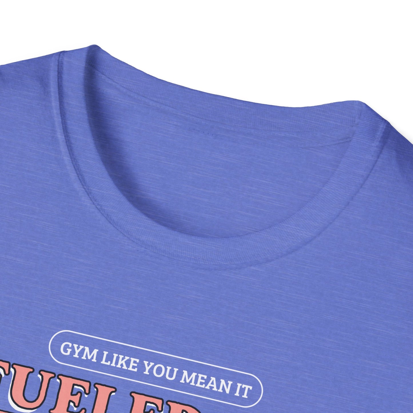 Fueled By Determination Gym T-Shirt