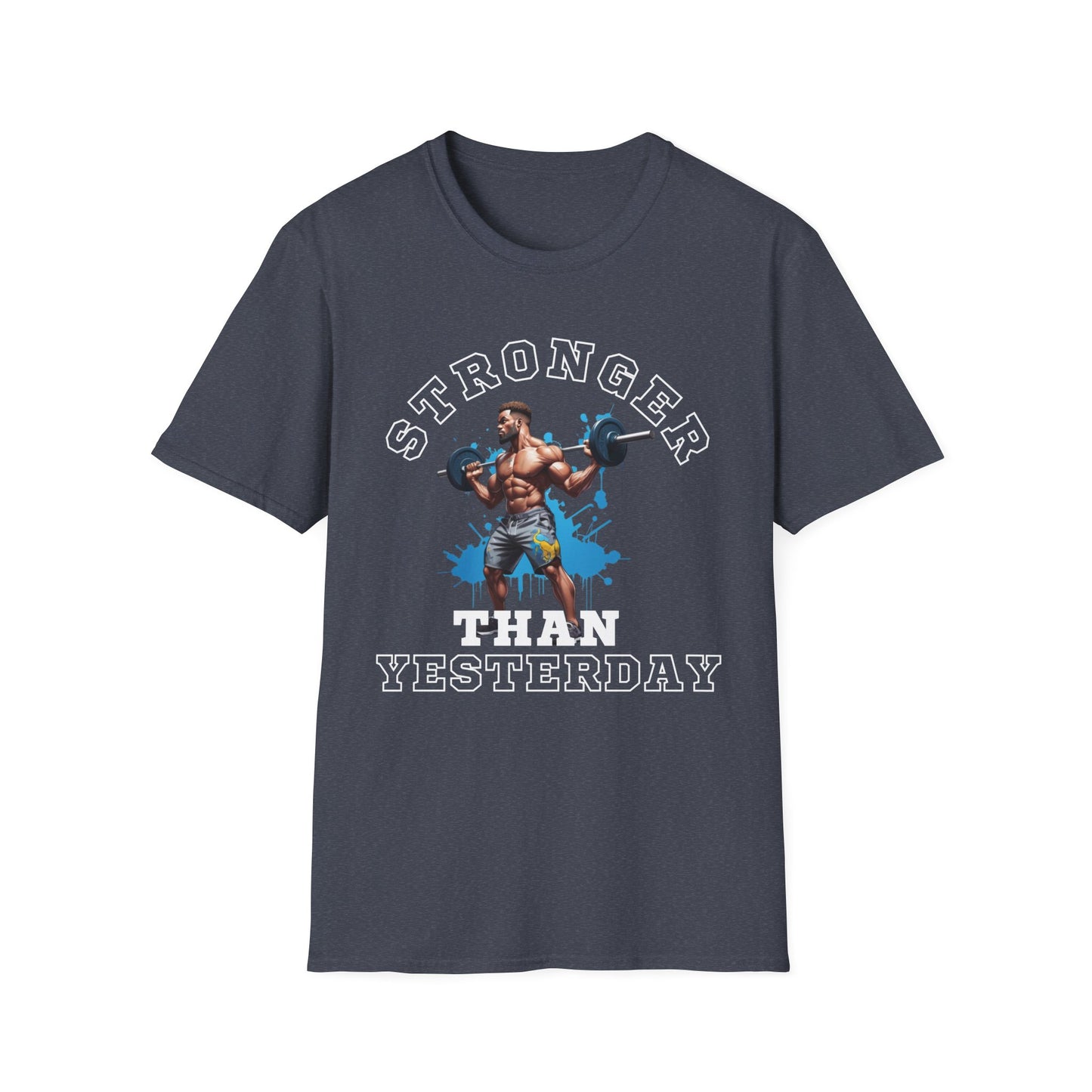 Stronger Than Yesterday Gym T-shirt