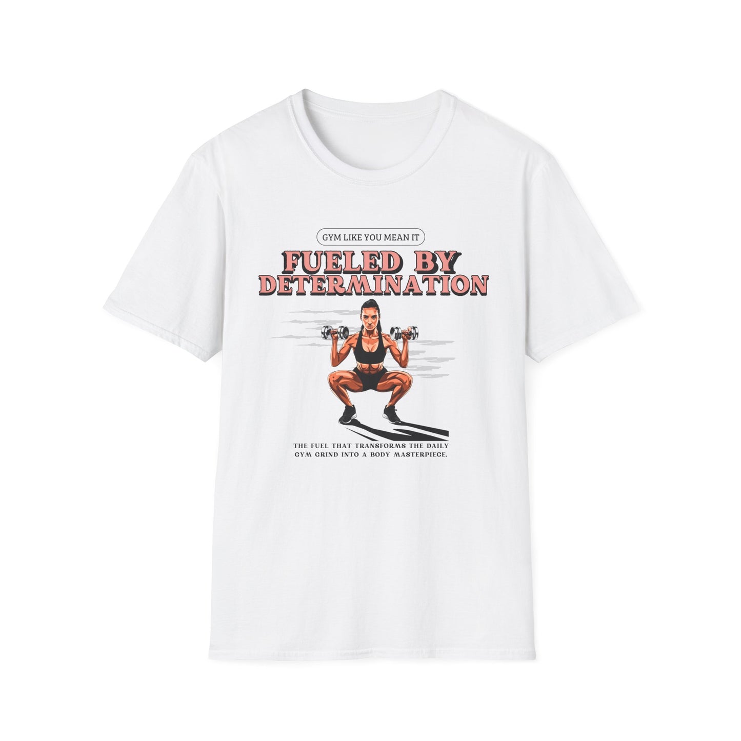 Fueled By Determination Gym T-Shirt