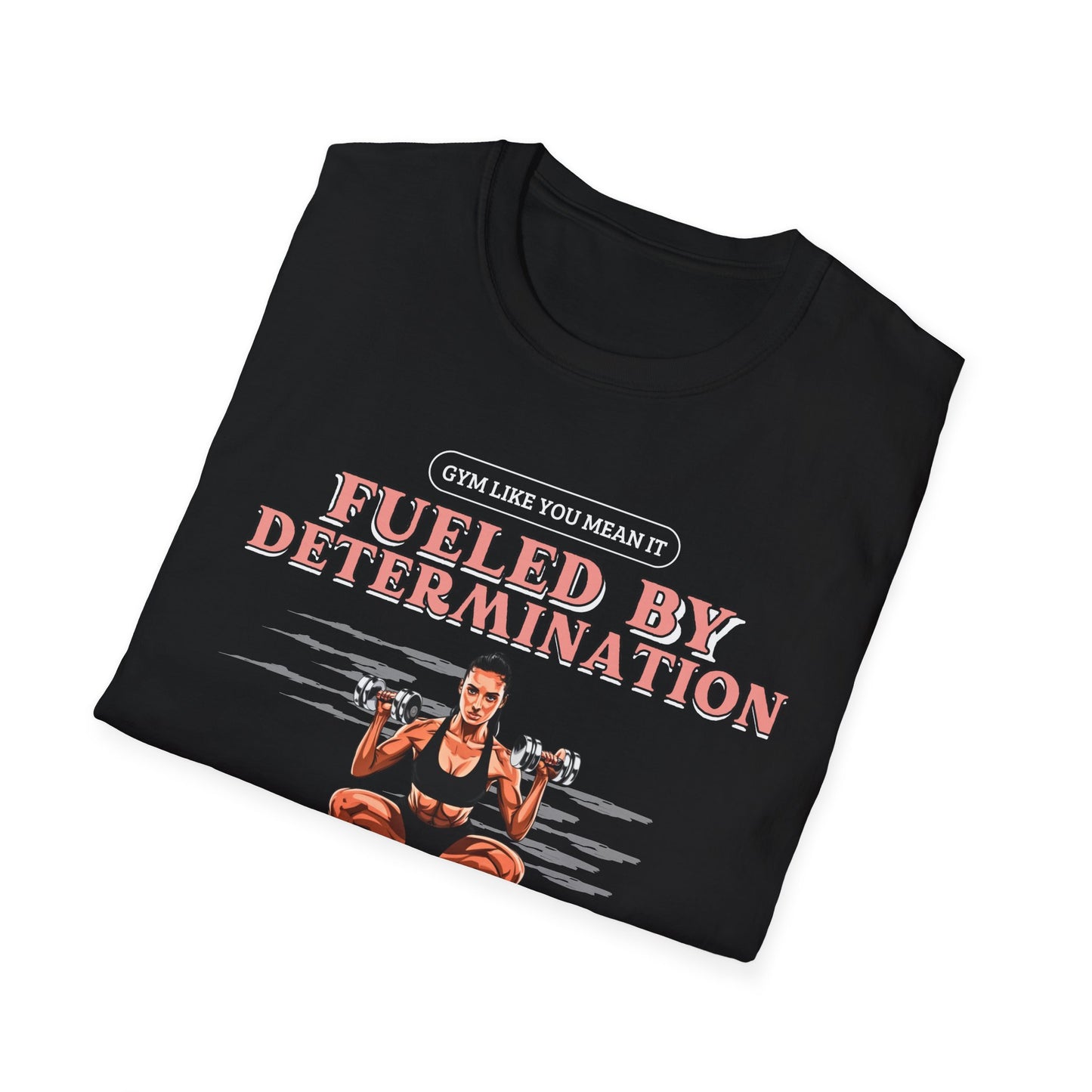 Fueled By Determination Gym T-Shirt