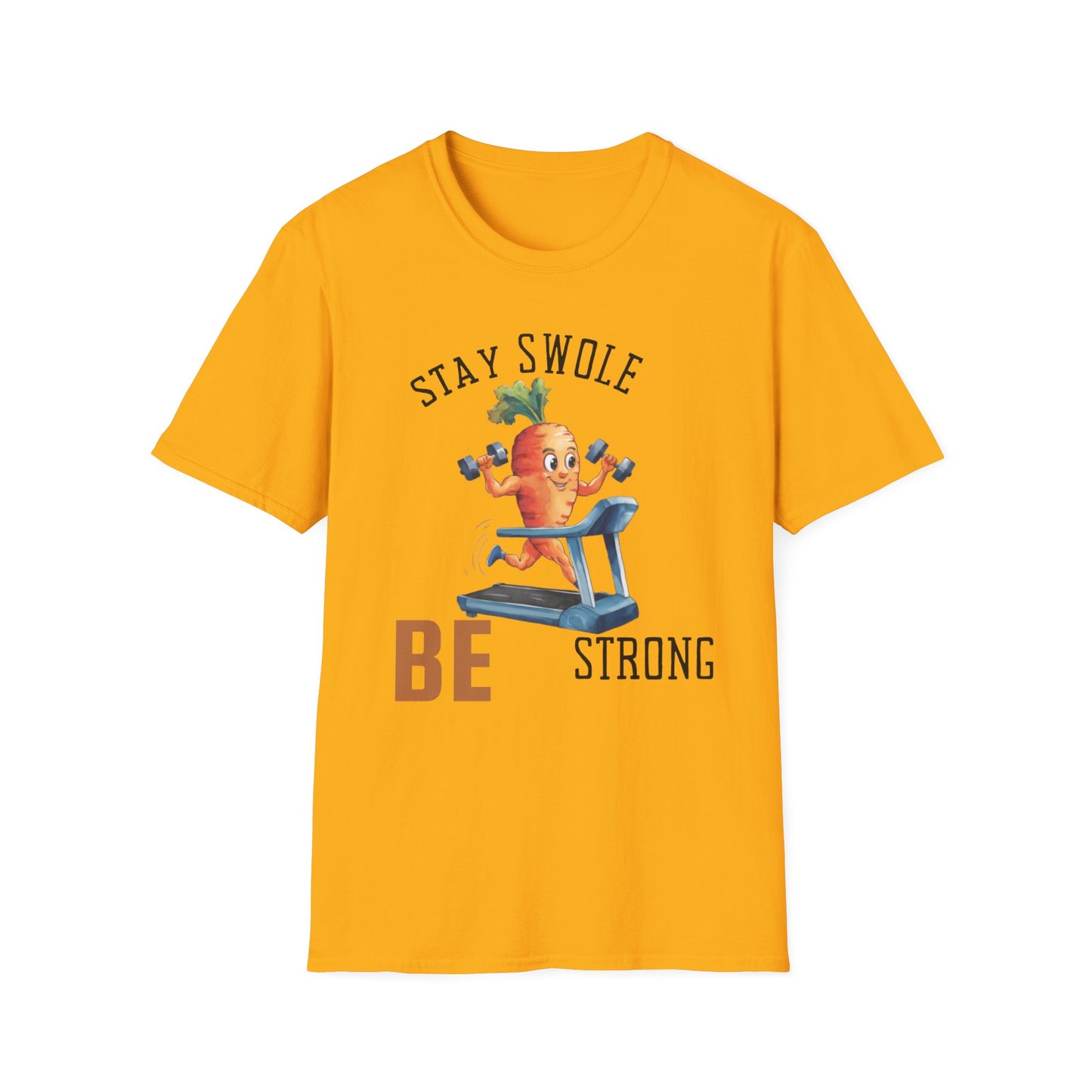 Stay Swole Be Strong Gym T-Shirt