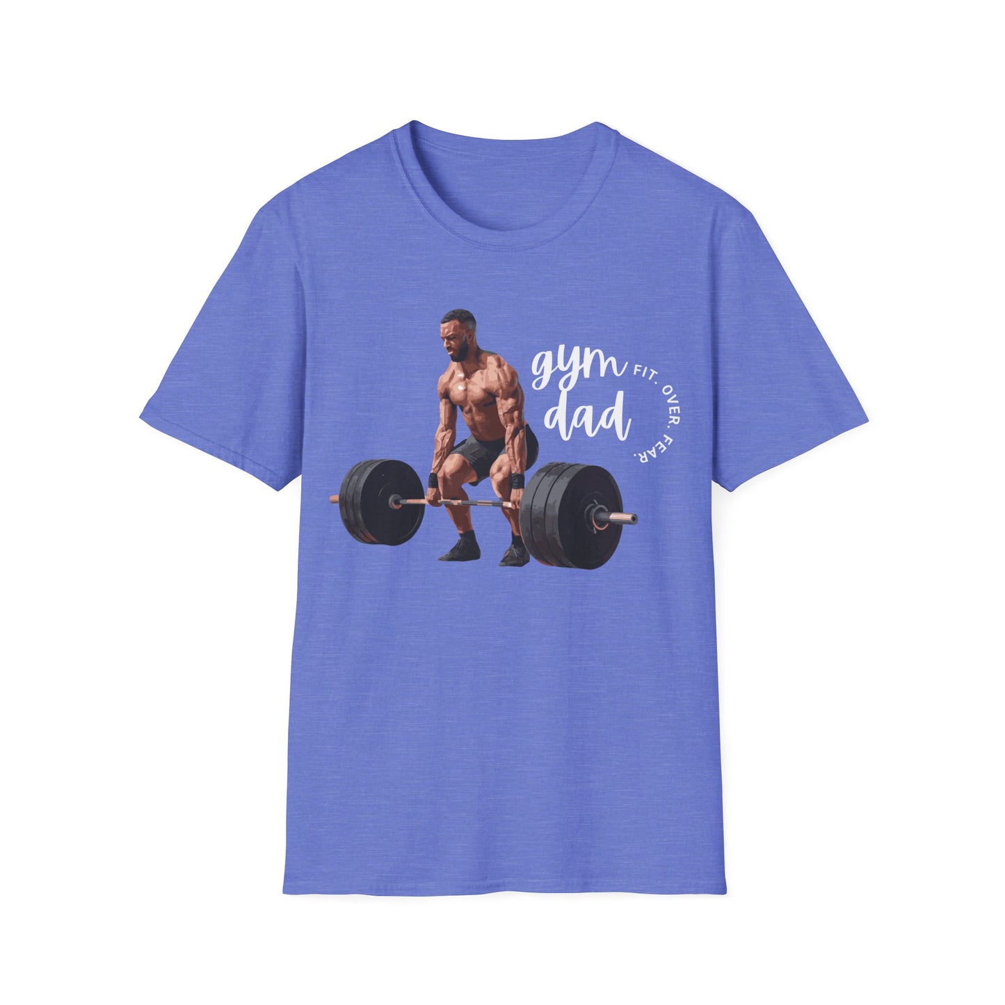 Gym Dad Fit Over Fear Gym T-shirt