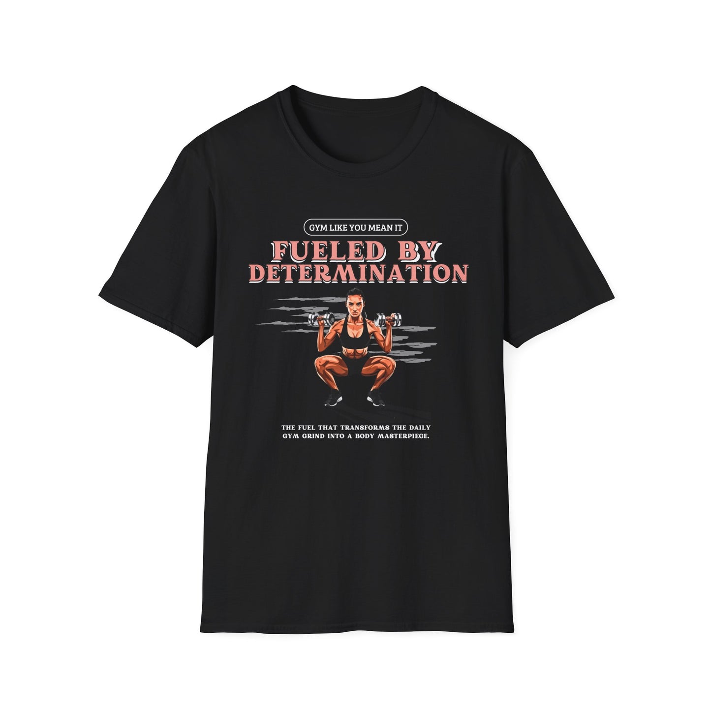 Fueled By Determination Gym T-Shirt