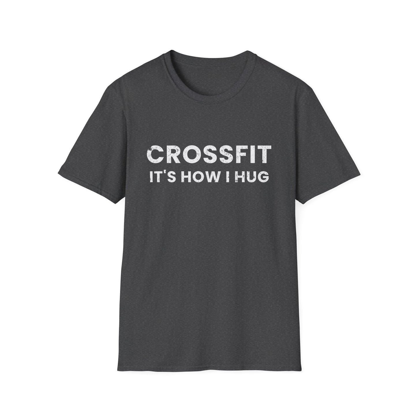 Crossfit is How I Hug Fitness T-shirt