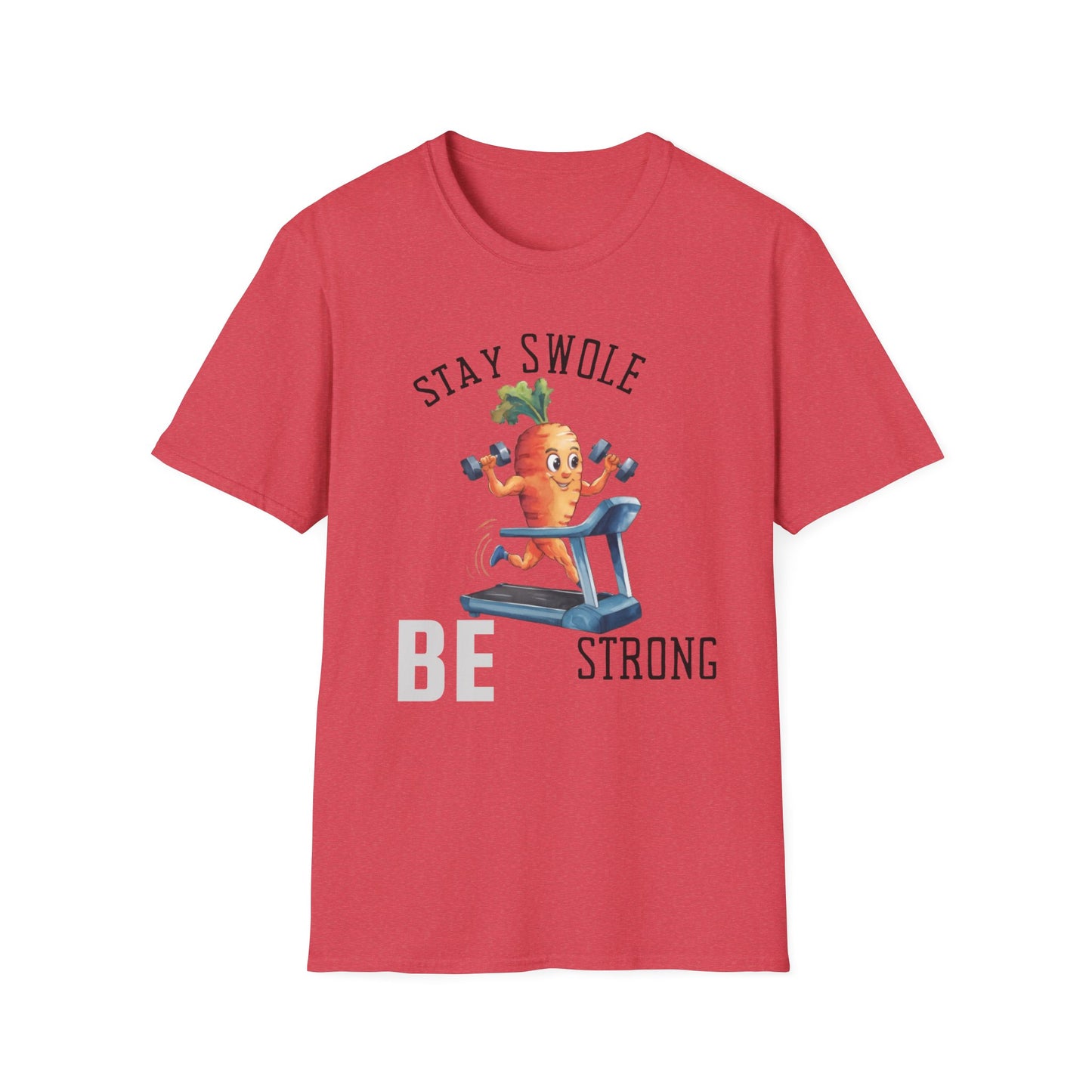 Stay Swole Be Strong Gym T-Shirt