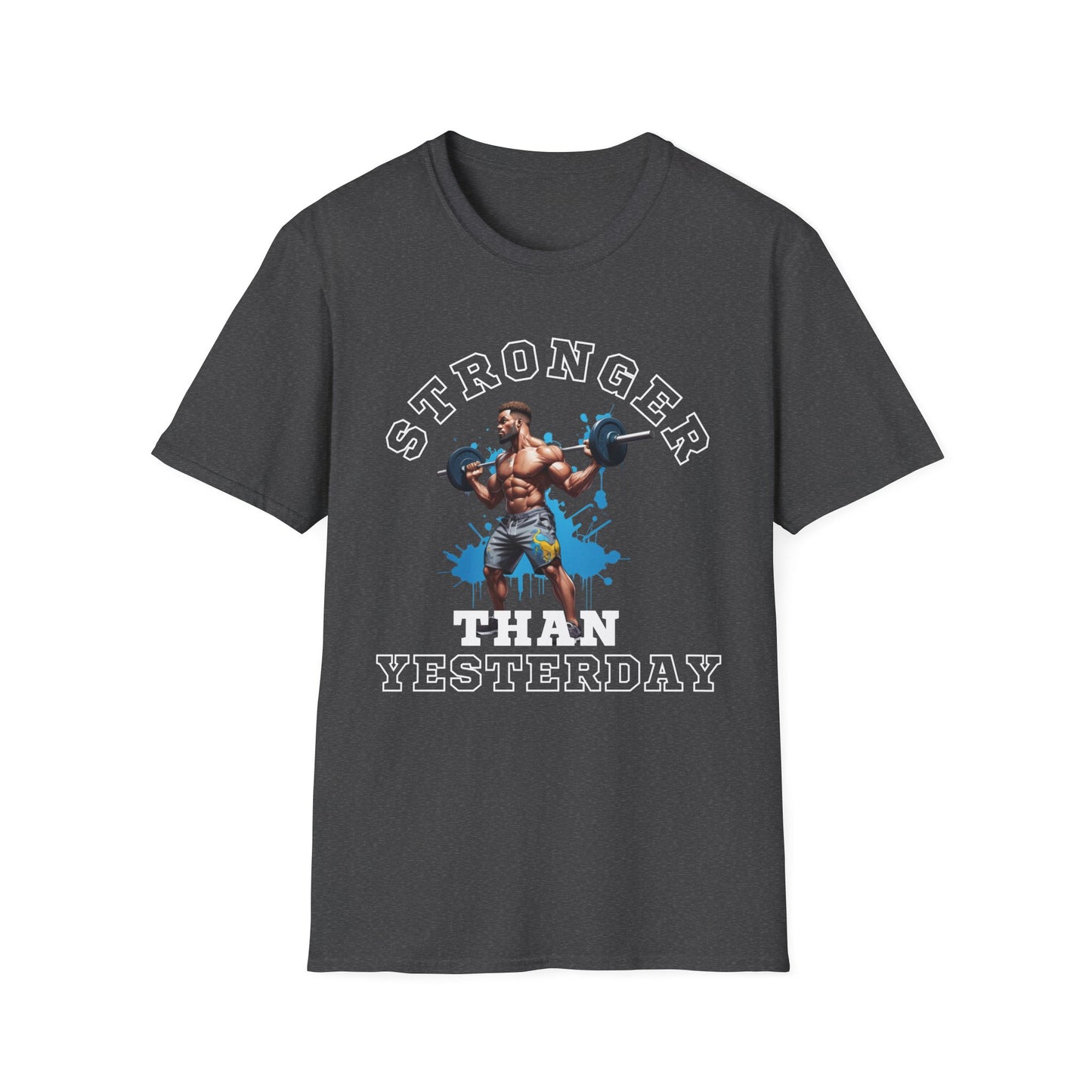 Stronger Than Yesterday Gym T-shirt