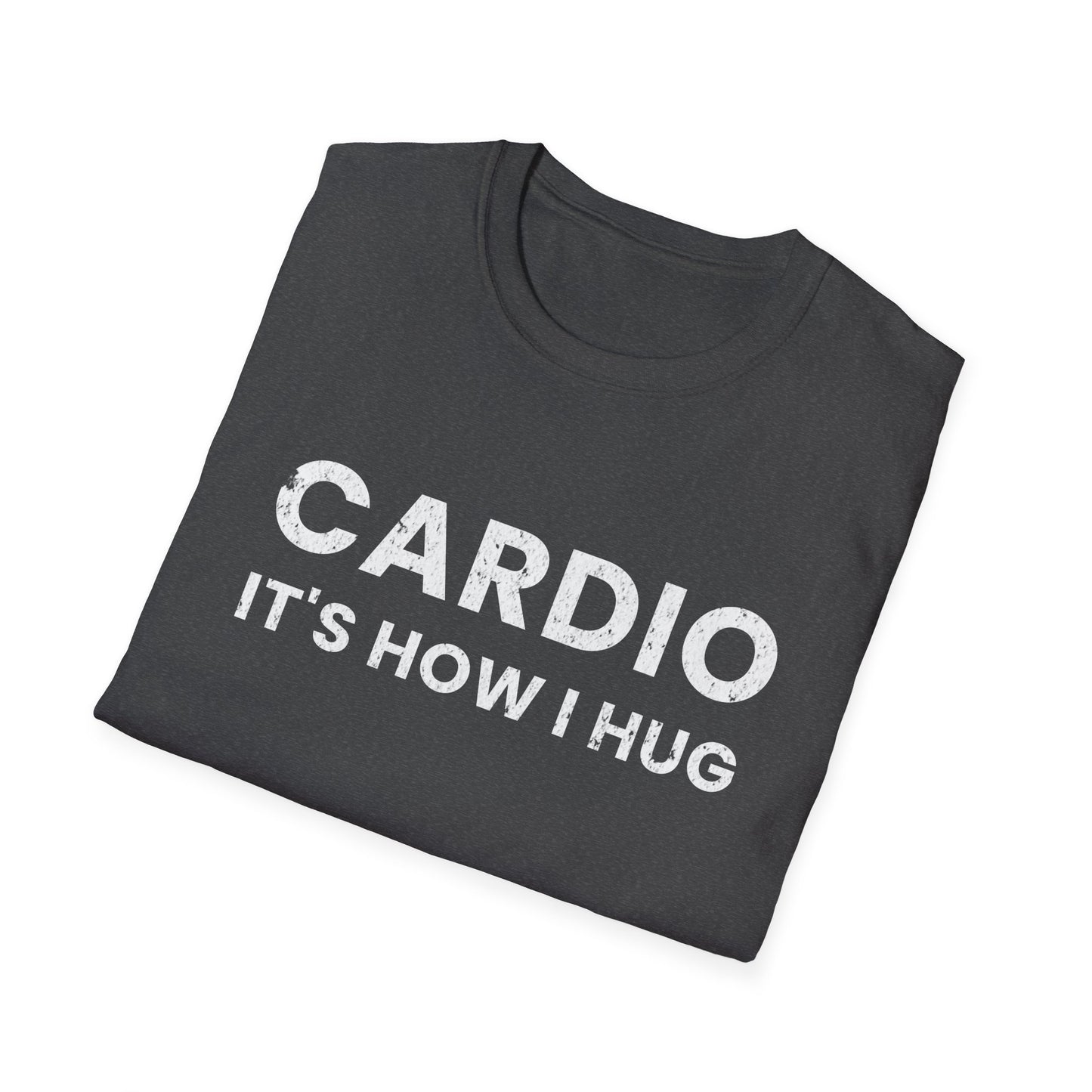 Fitness T-Shirt - Cardio is How I Hug Workout Tee