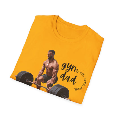 Gym Dad Fit Over Fear Gym T-shirt