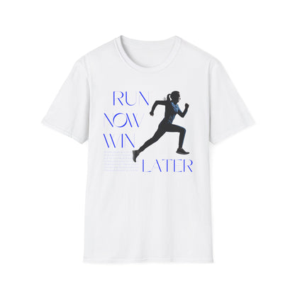 Run Now Win Later Gym T-Shirt