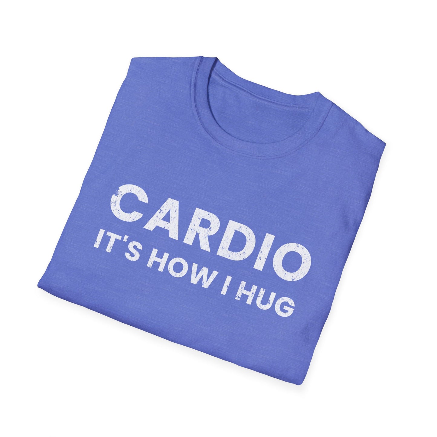 Fitness T-Shirt - Cardio is How I Hug Workout Tee
