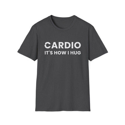 Fitness T-Shirt - Cardio is How I Hug Workout Tee