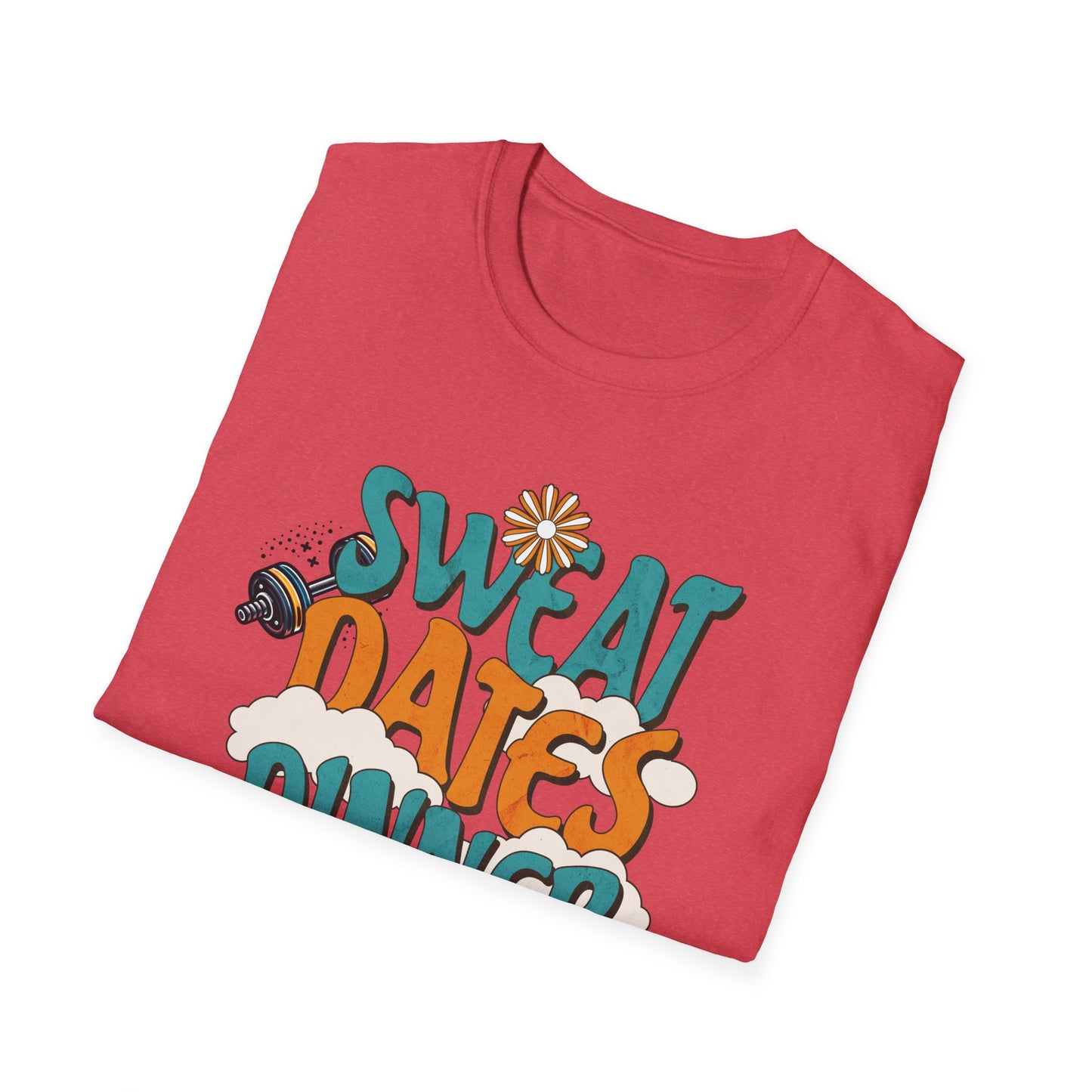 Couples Fitness T-Shirt - Sweat Dates over Dinner Dates Unisex Softstyle