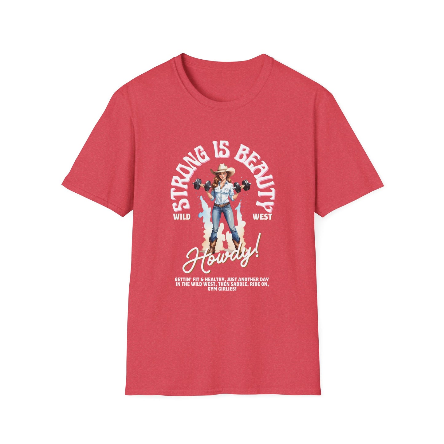 Strong is Beauty Howdy Gym T-Shirt