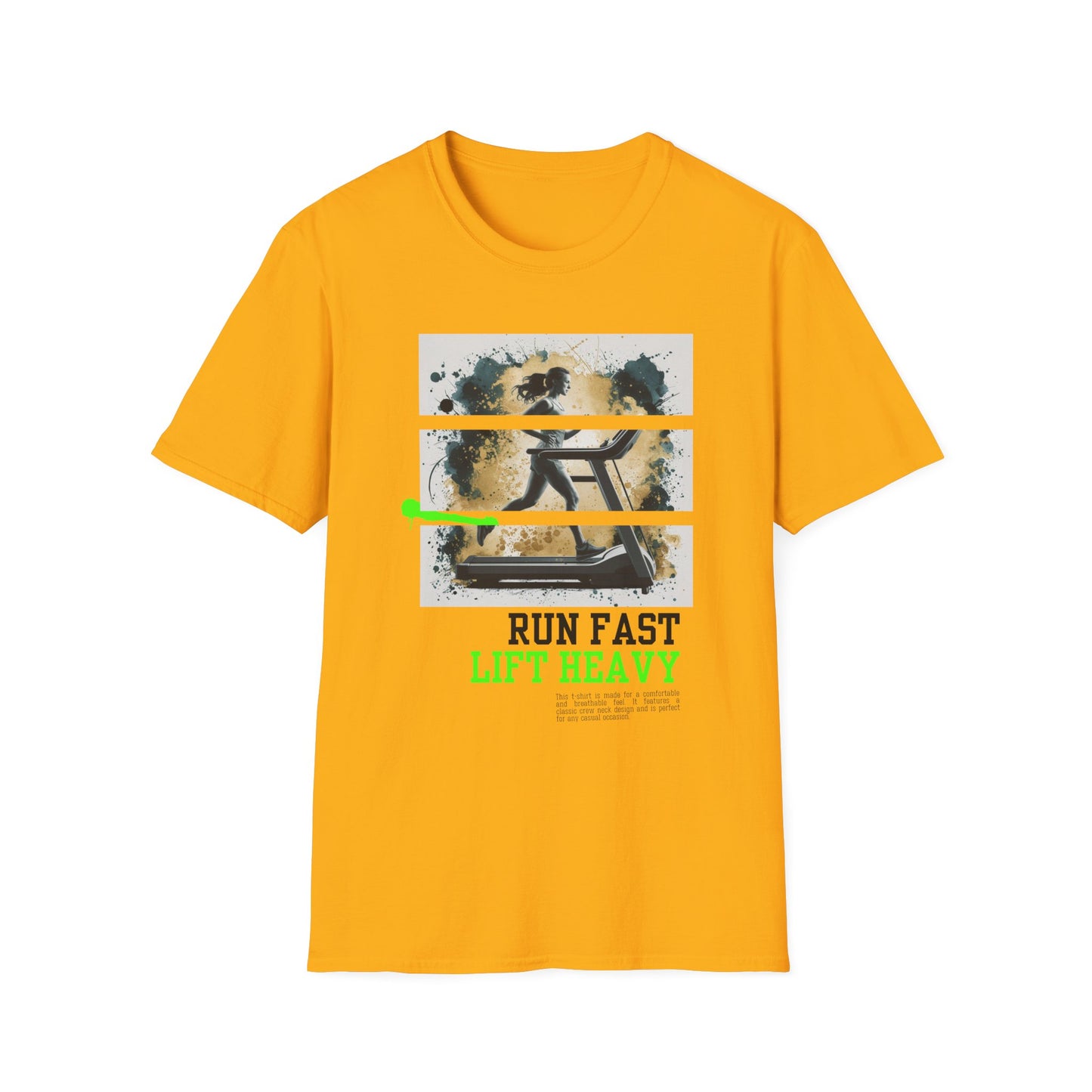 Run Fast Lift Heavy Gym Treadmill T-Shirt
