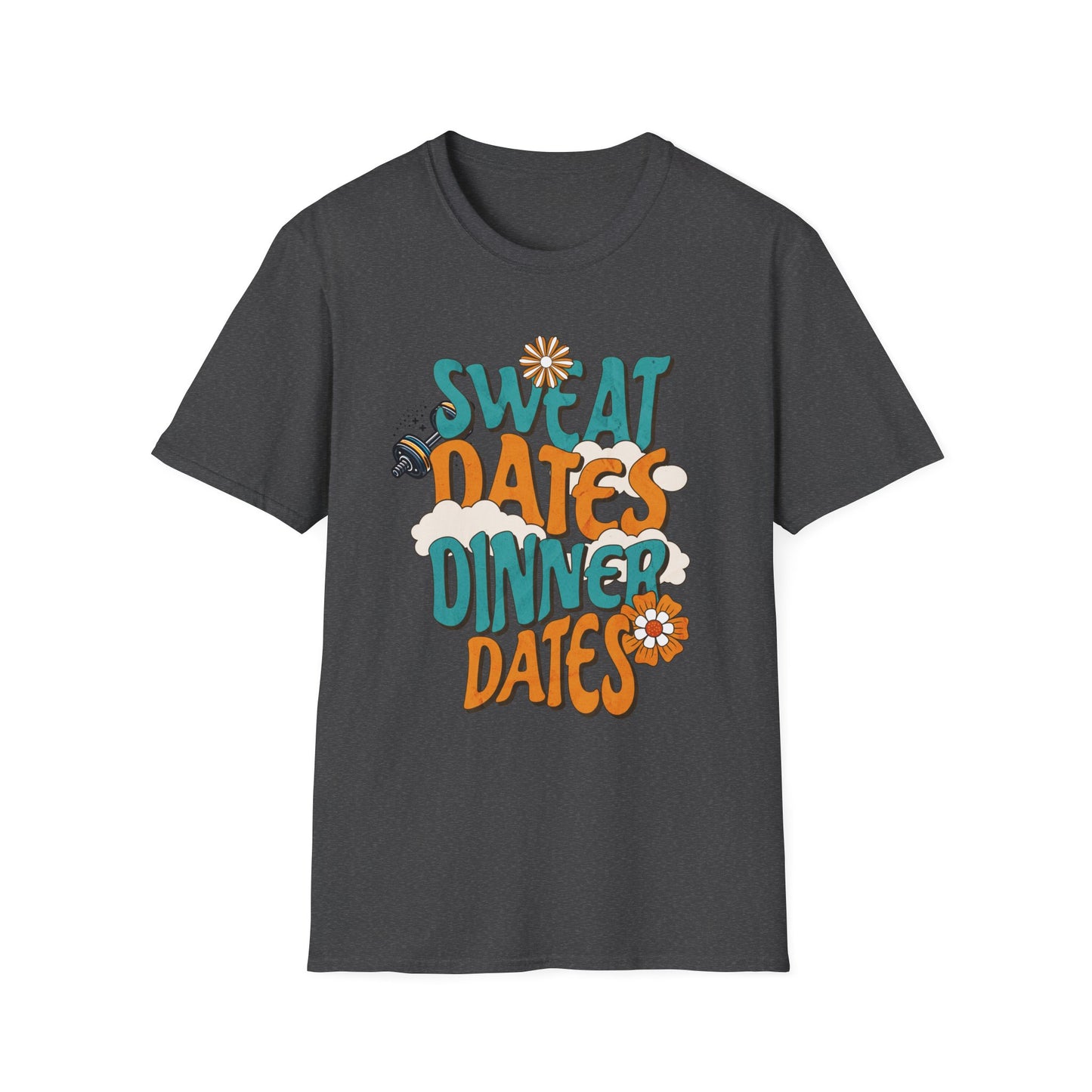 Couples Fitness T-Shirt - Sweat Dates over Dinner Dates Unisex Softstyle